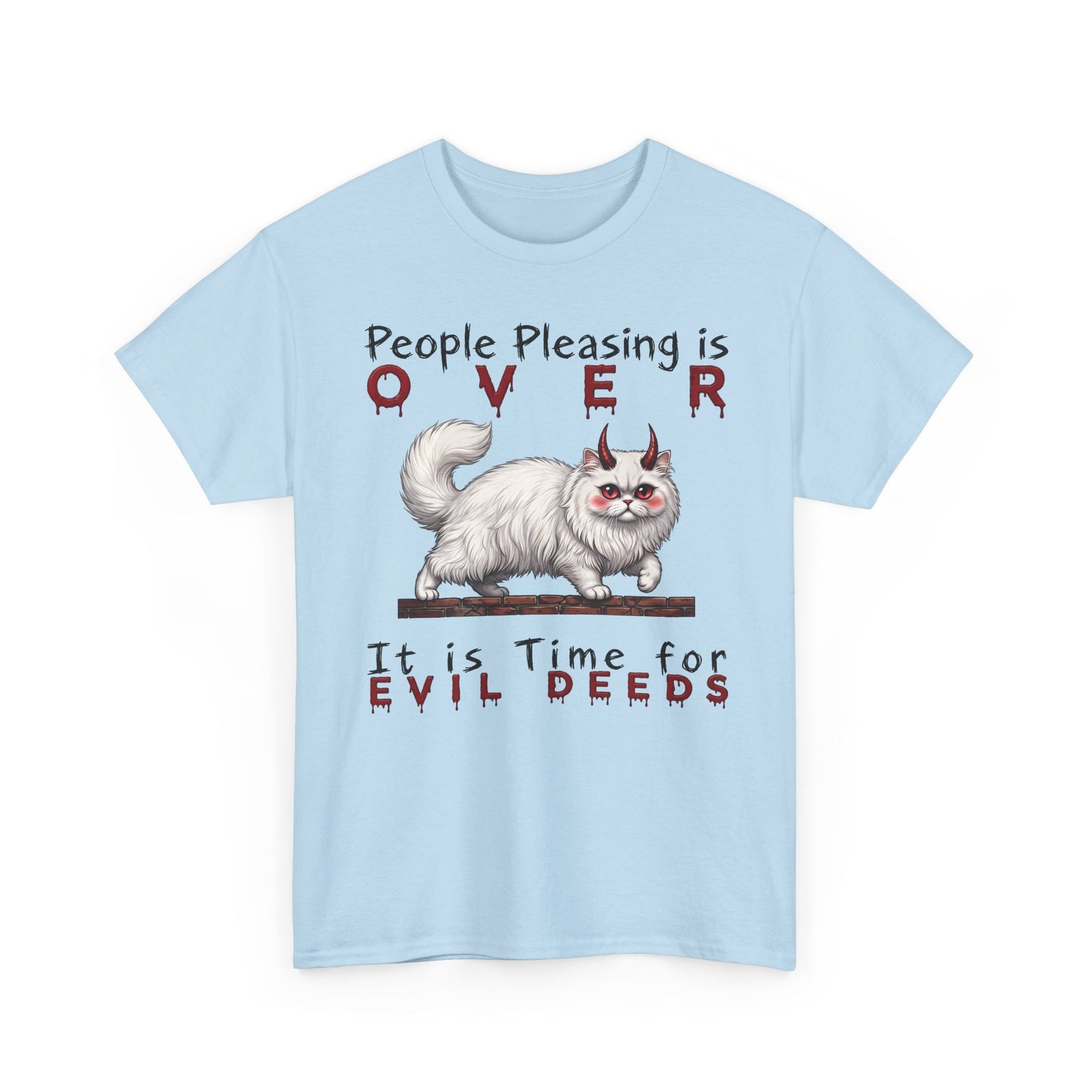 People Pleasing Is Over It Is Time For Evil Deeds — Sarcastic White Cat Graphic
