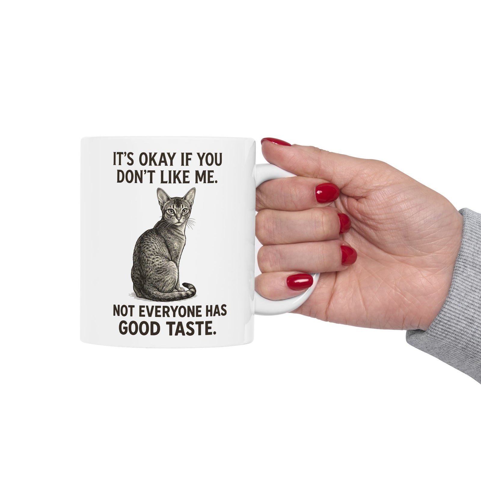 Sassy Cat 'It's Okay If You Don't Like Me' Ceramic Mug