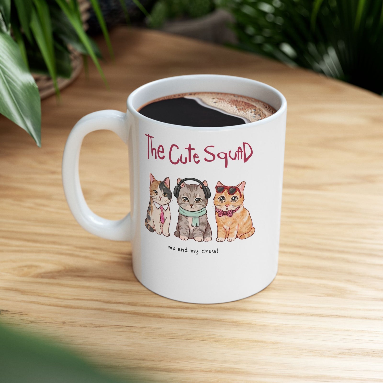 The Cute Squad Cat Ceramic Mug — Funny Me and My Crew Kittens Mug