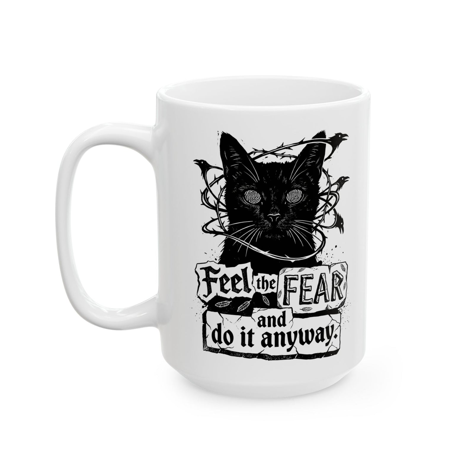 Feel And Fear Do It Anyway Ceramic Mug — Black Cat Inspirational Mug
