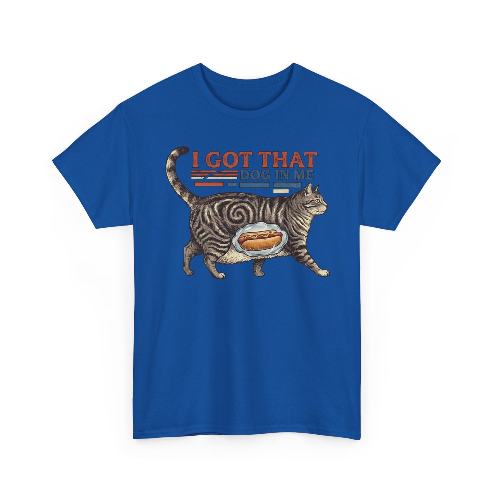 I Got That Dog In Me 'Fat Cat' T-Shirt — Funny Pet Lover Tee
