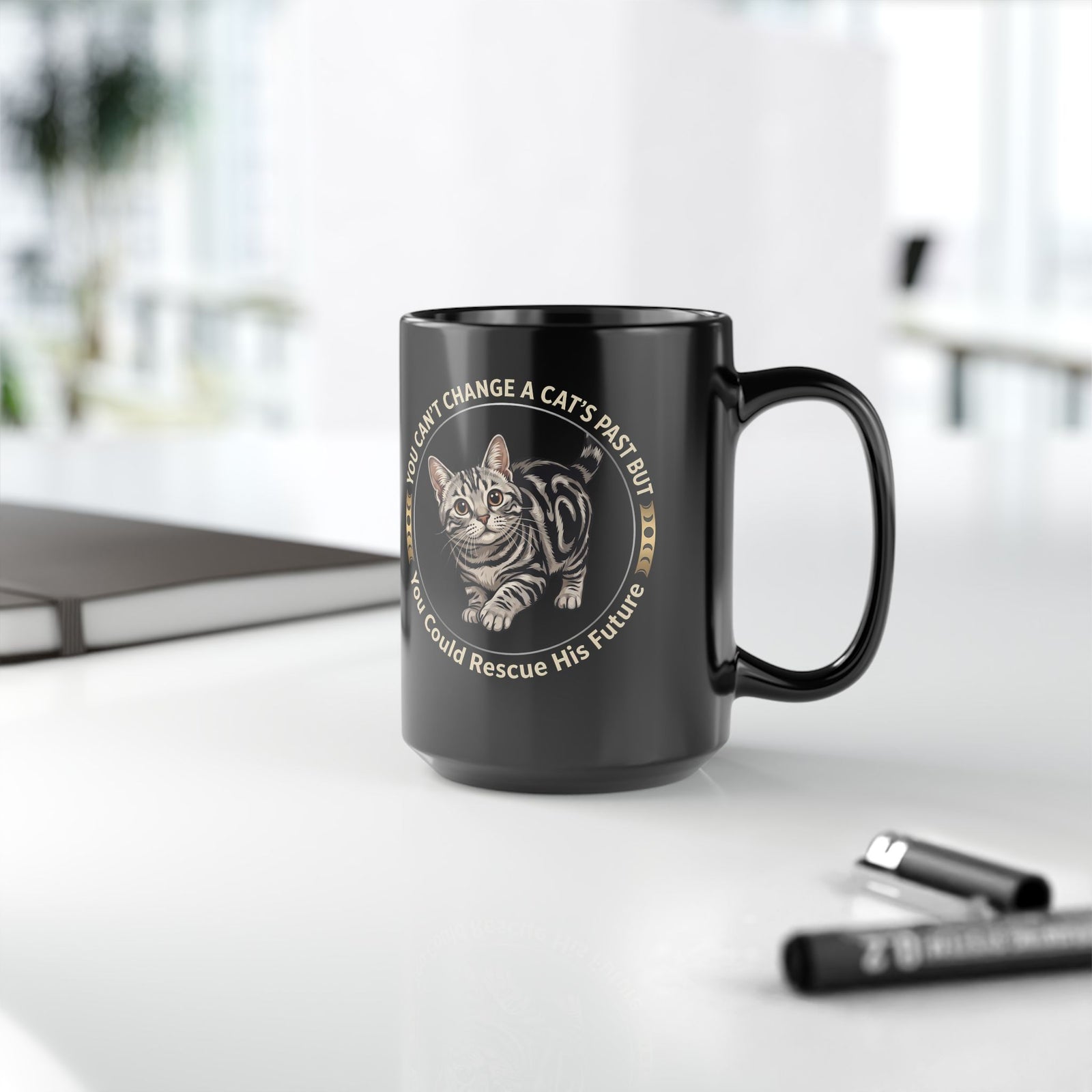 Rescue His Future Cat Black Mug — You Can't Change A Cat's Past Rescue Mug