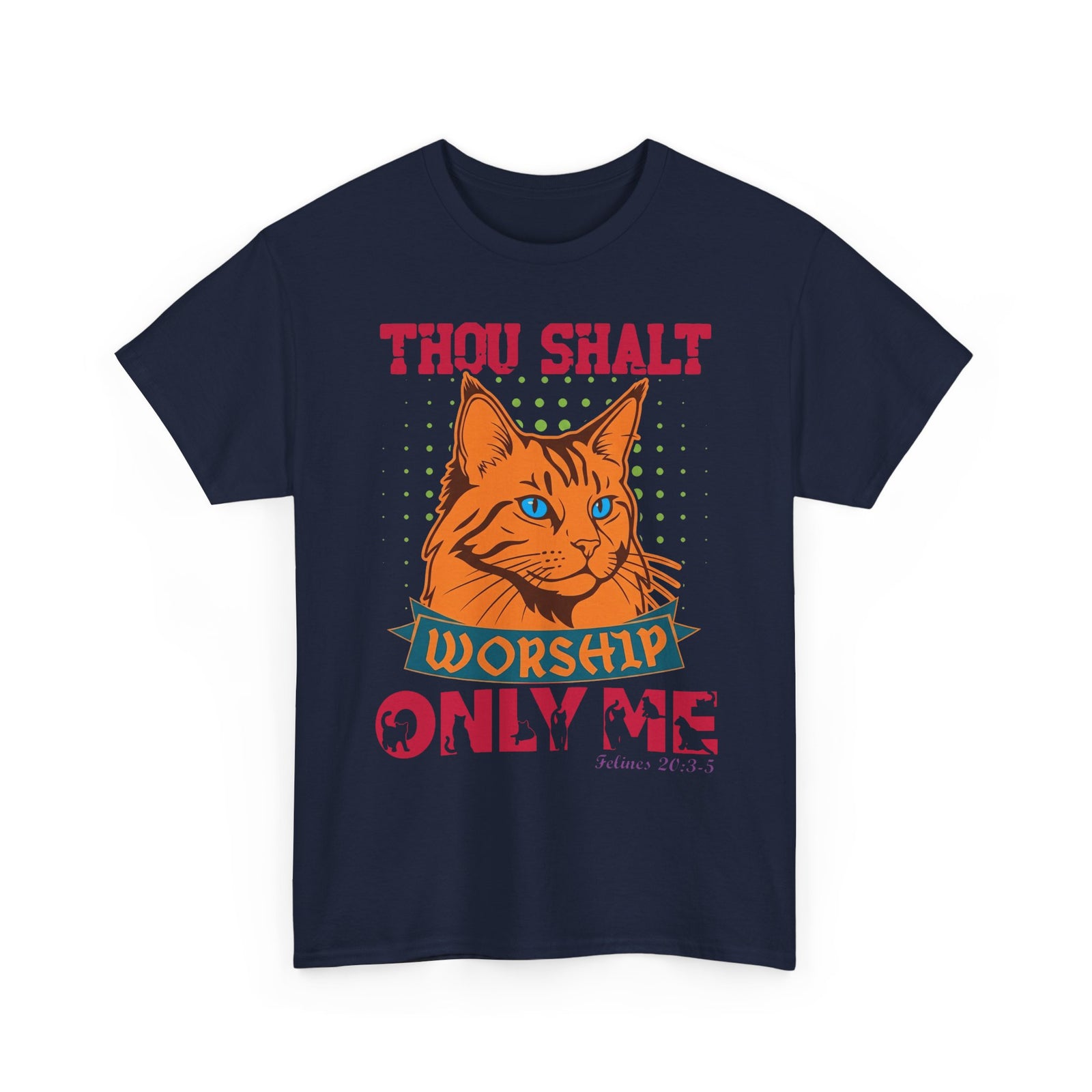 Cat Worship T-Shirt — "Thou Shalt Worship Only Me" Retro Orange Cat Tee