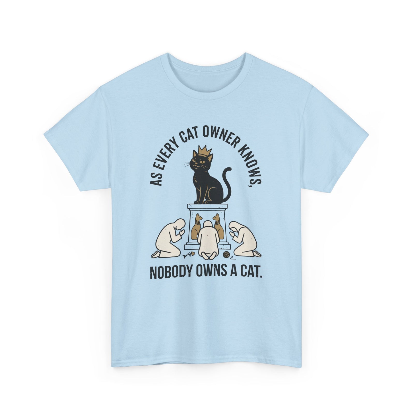 Nobody Owns a Cat T-Shirt — Funny Cat Owner Tee