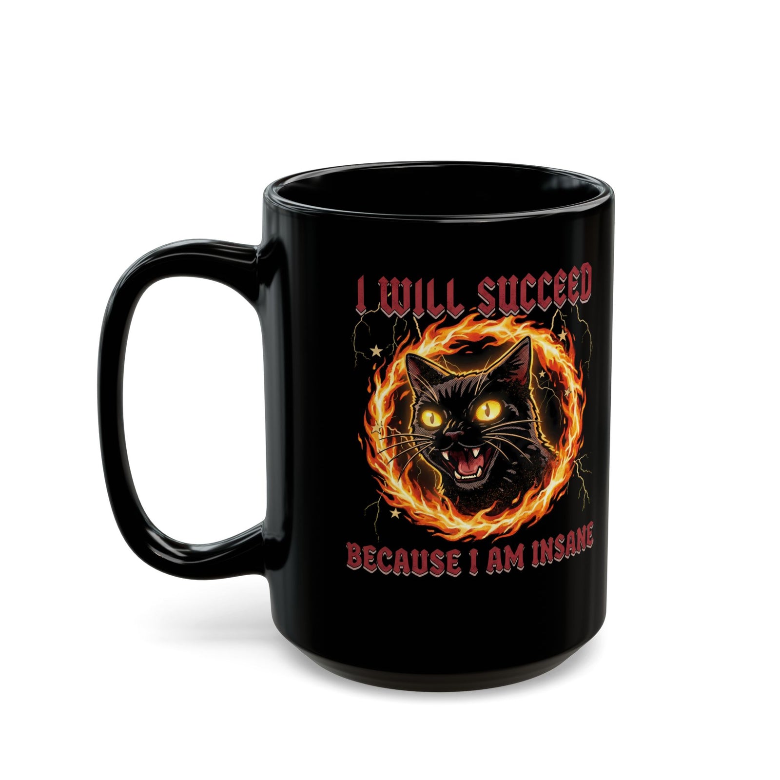 I Will Succeed Because I Am Insane Black Mug — Heavy Metal Black Cat Graphic Mug