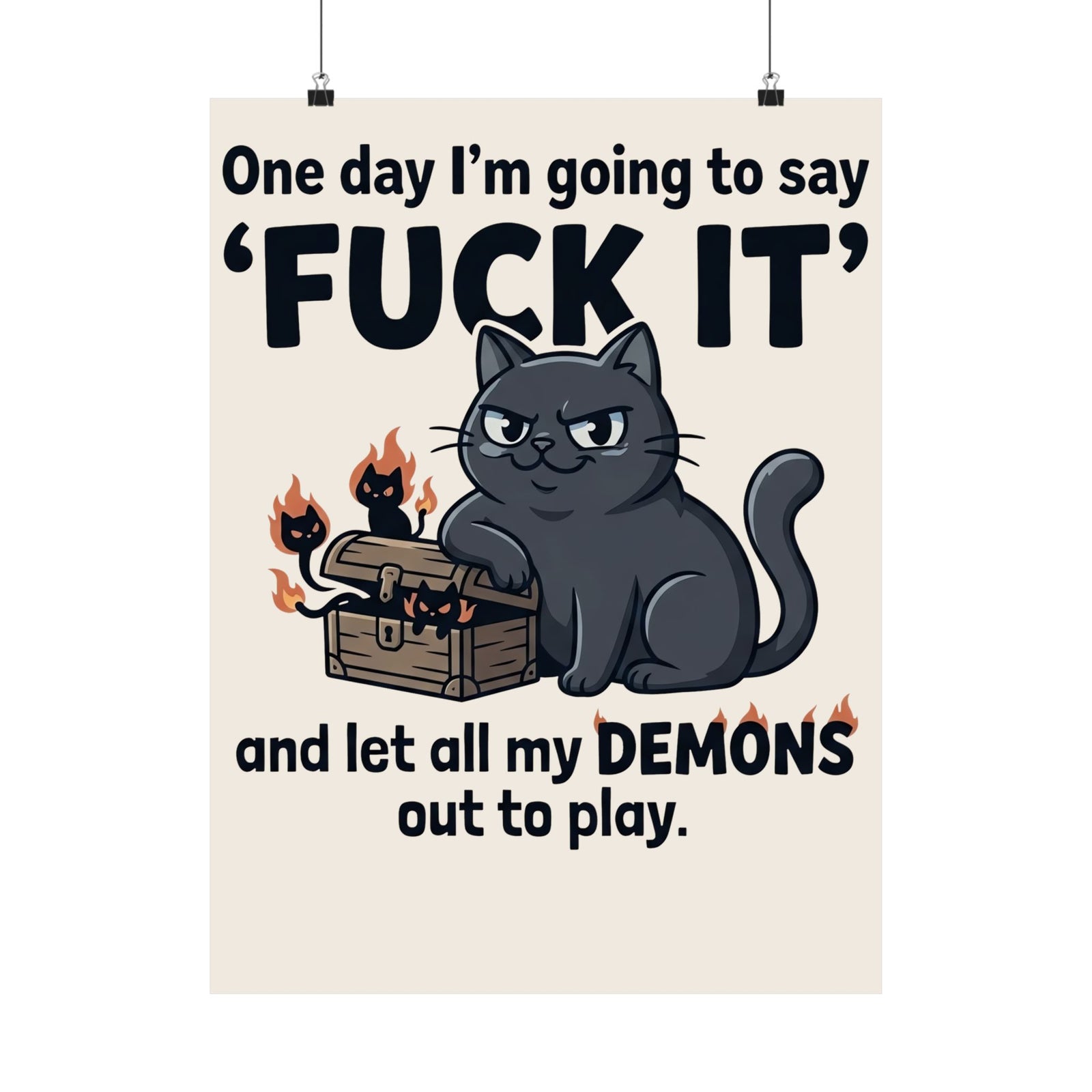 Cat Demon Graphic Poster — “One day I'm going to say 'FUCK IT'” Funny Goth Poster