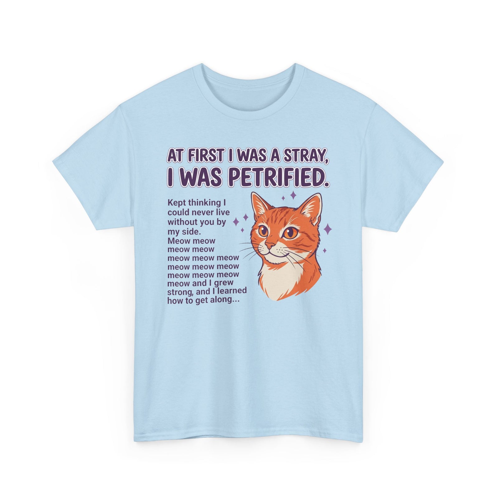 Cat Rescue Tee — "At First I Was a Stray, I Was Petrified" Graphic T-Shirt