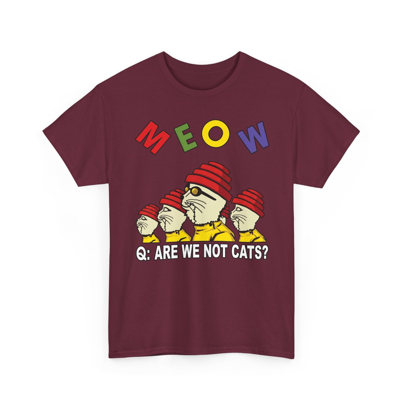 Meow Are We Not Cats T-Shirt — Funny Cat Quote Tee