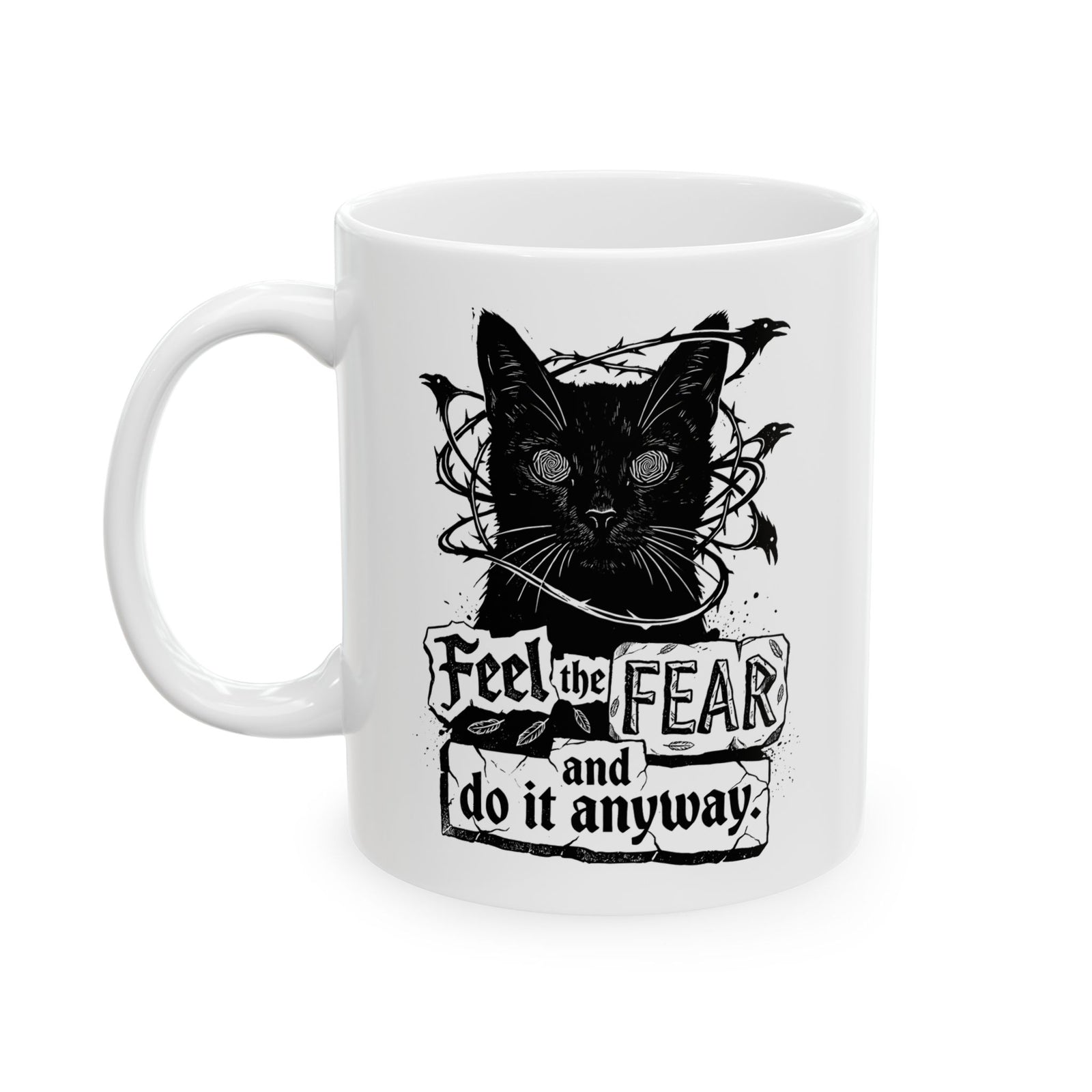 Feel And Fear Do It Anyway Ceramic Mug — Black Cat Inspirational Mug