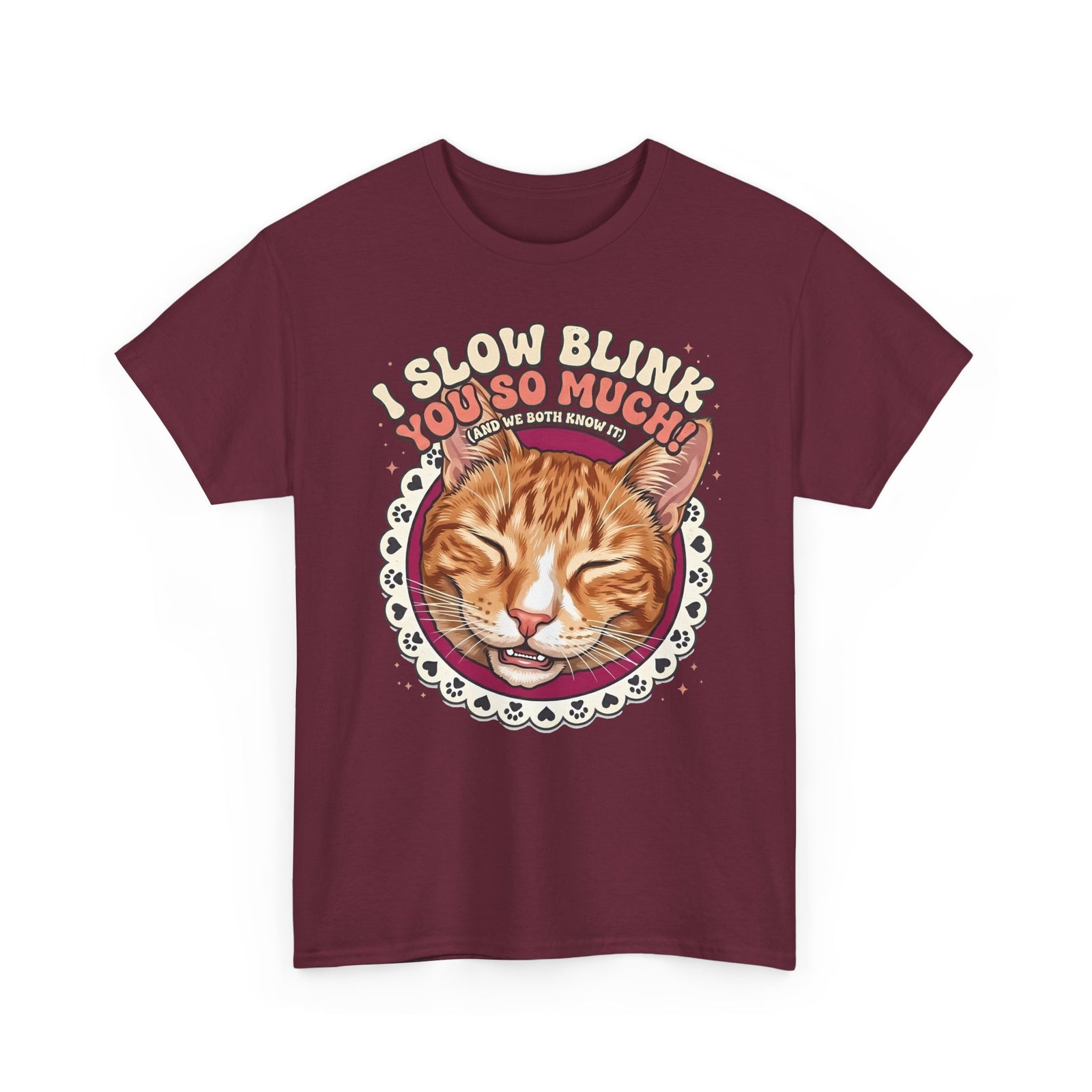 I Slow Blink You So Much Cat Lover T-Shirt