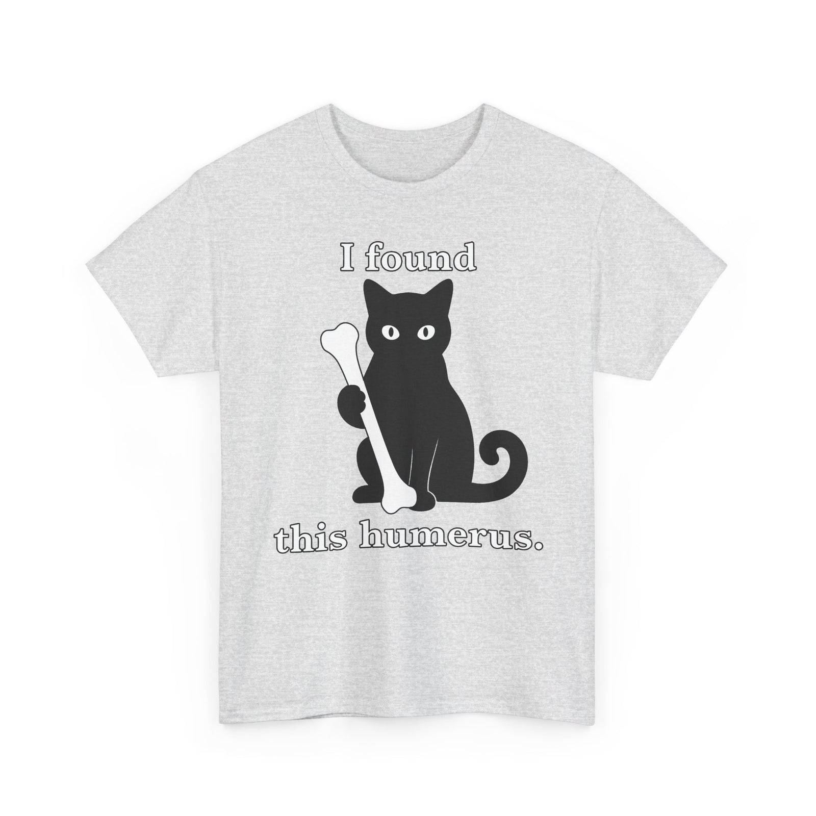 Cat Pun T-Shirt — "I Found This Humerus" Cute Black Cat Holding Bone Tee