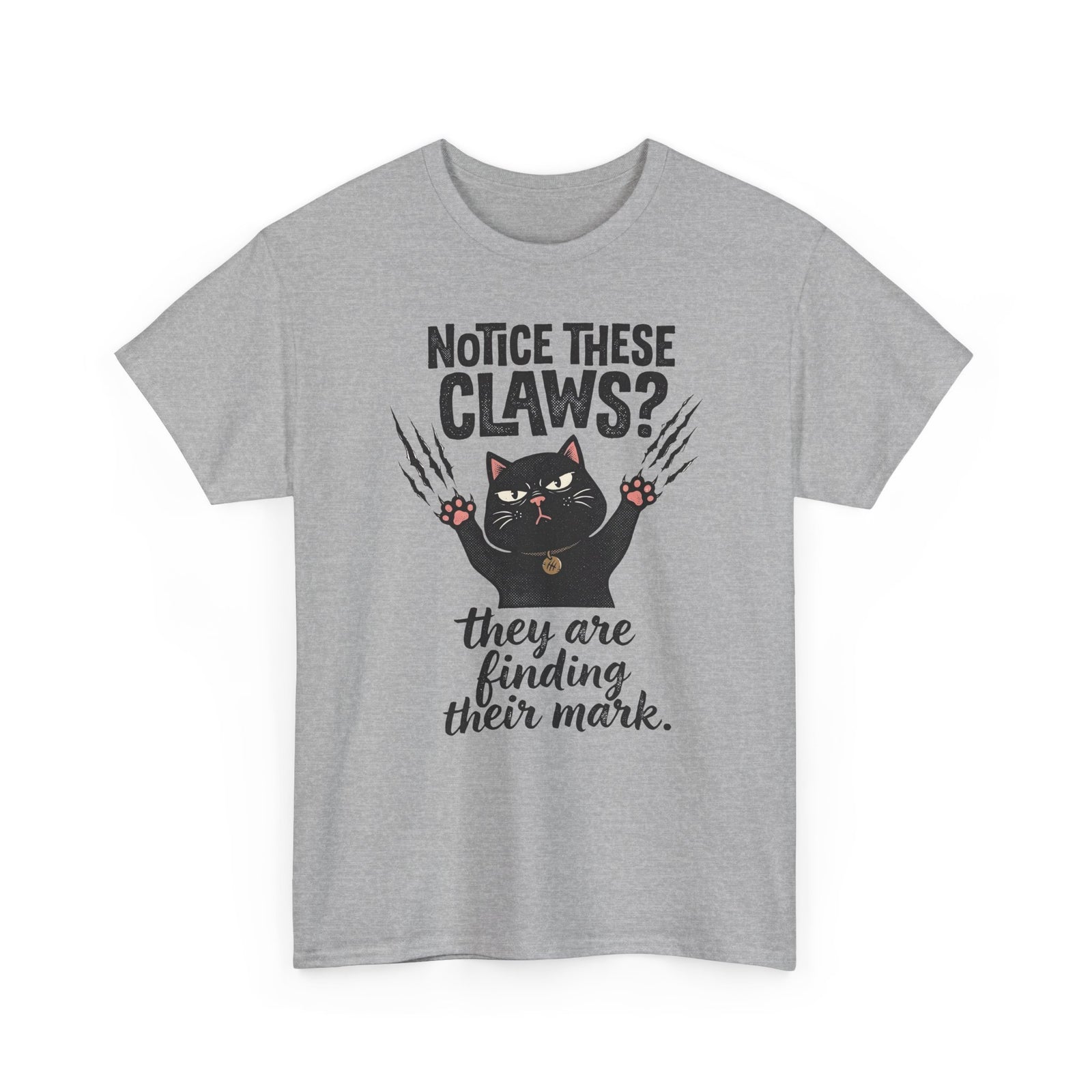 Claws Finding Their Mark T-Shirt — Notice These Claws Graphic Tee