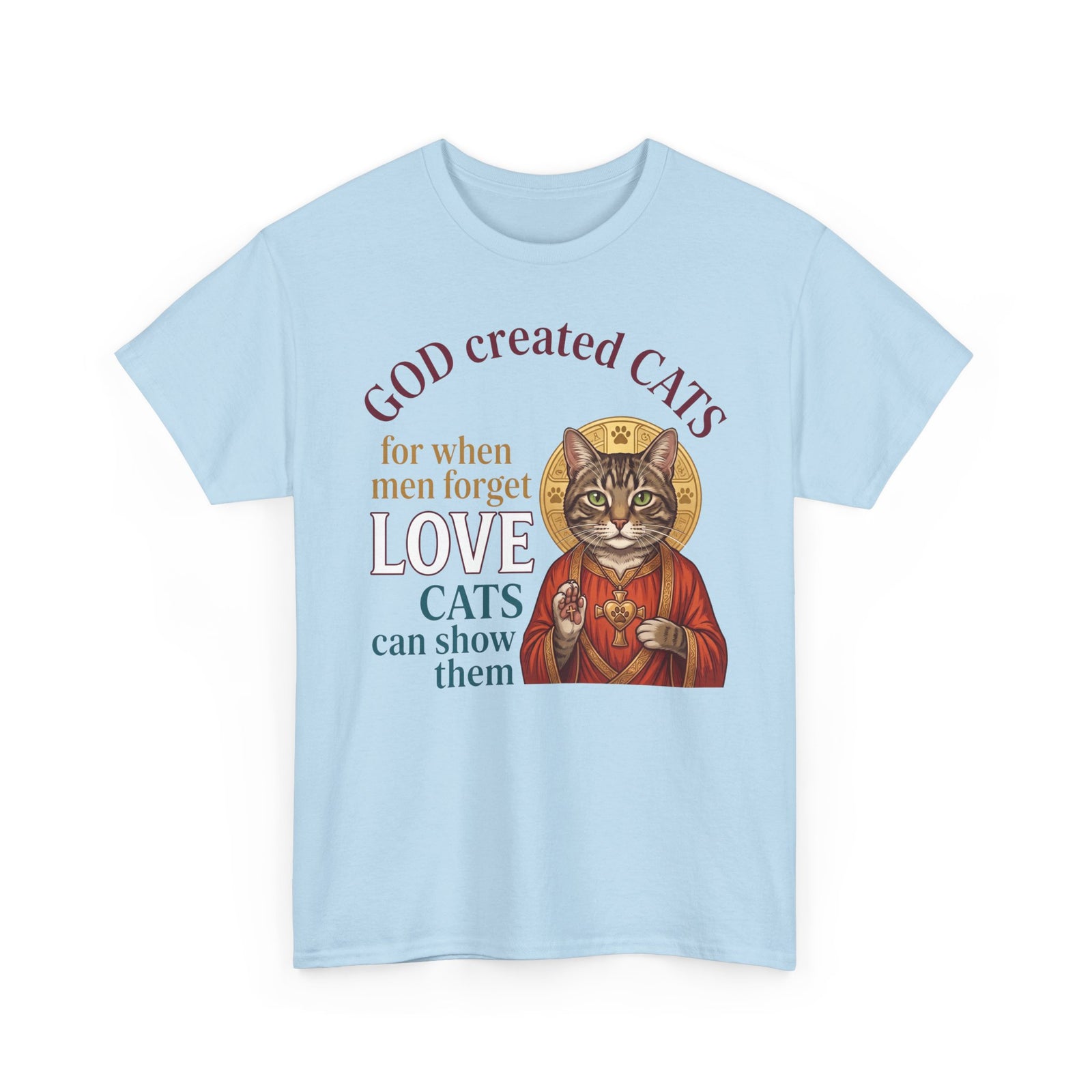 God Created Cats T-Shirt — "For When Men Forget Love, Cats Can Show Them" Cat Lover Tee