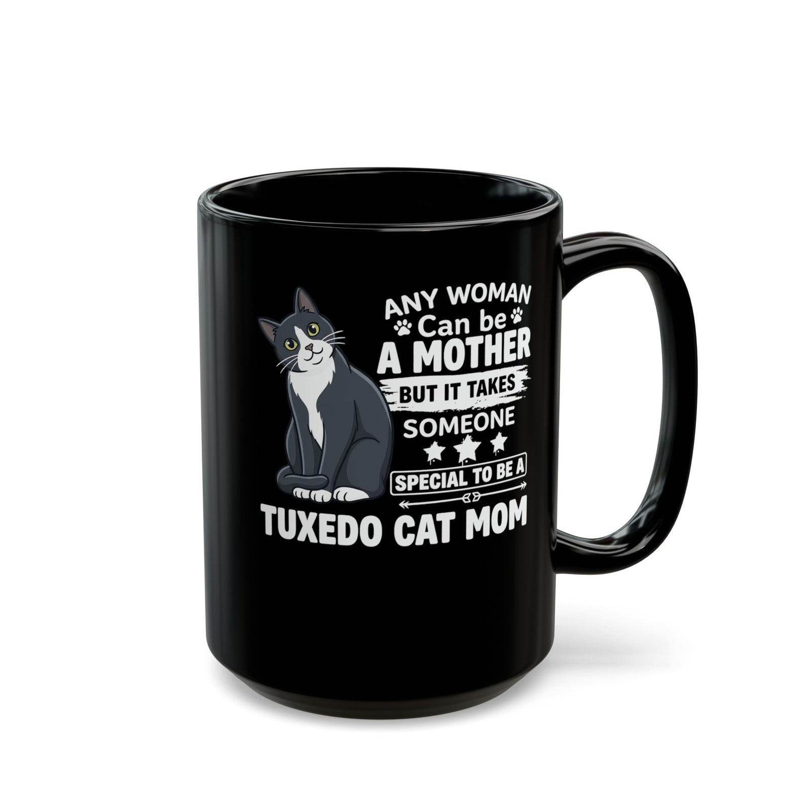 Tuxedo Cat Mom Mug — "Any Woman Can Be A Mother" Cat Mom Mug