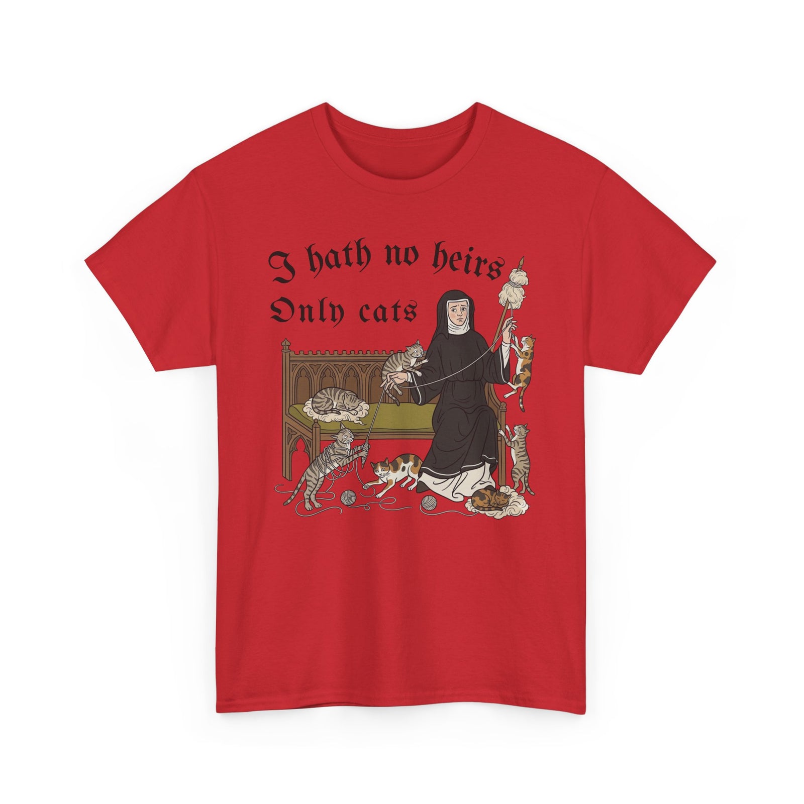 I Hath No Heirs, Only Cats T-Shirt