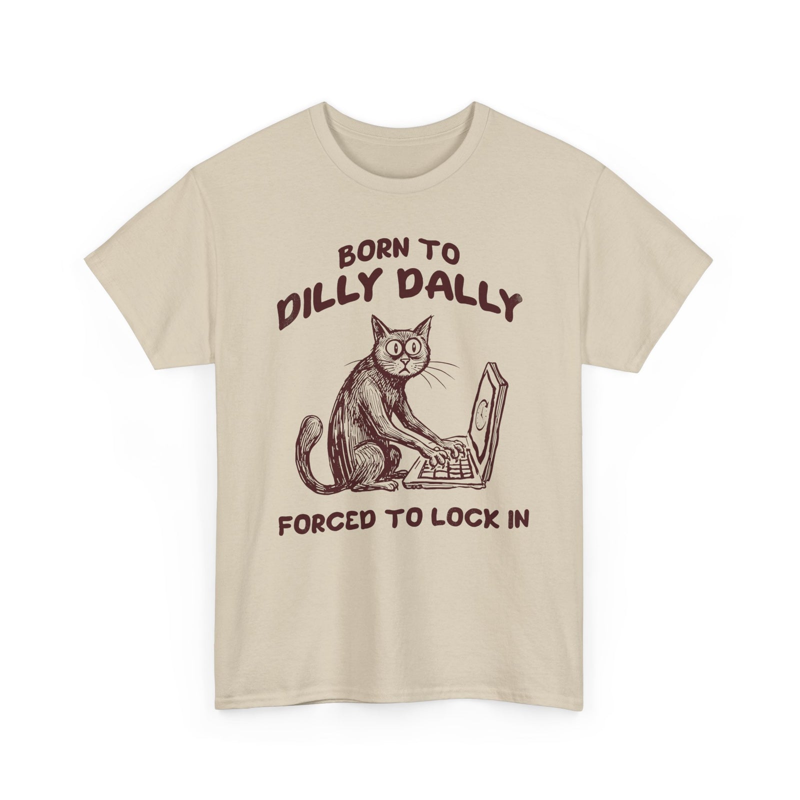 Born to Dilly Dally Tee Funny Slogan Casual T‑Shirt