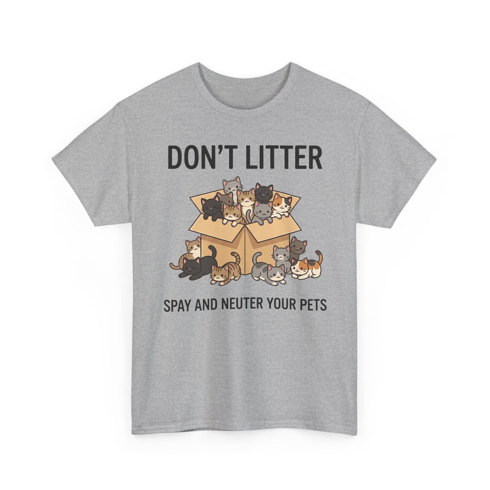 Don't Litter Cat & Dog Tee — "Spay and Neuter Your Pets" Pet Advocacy Shirt