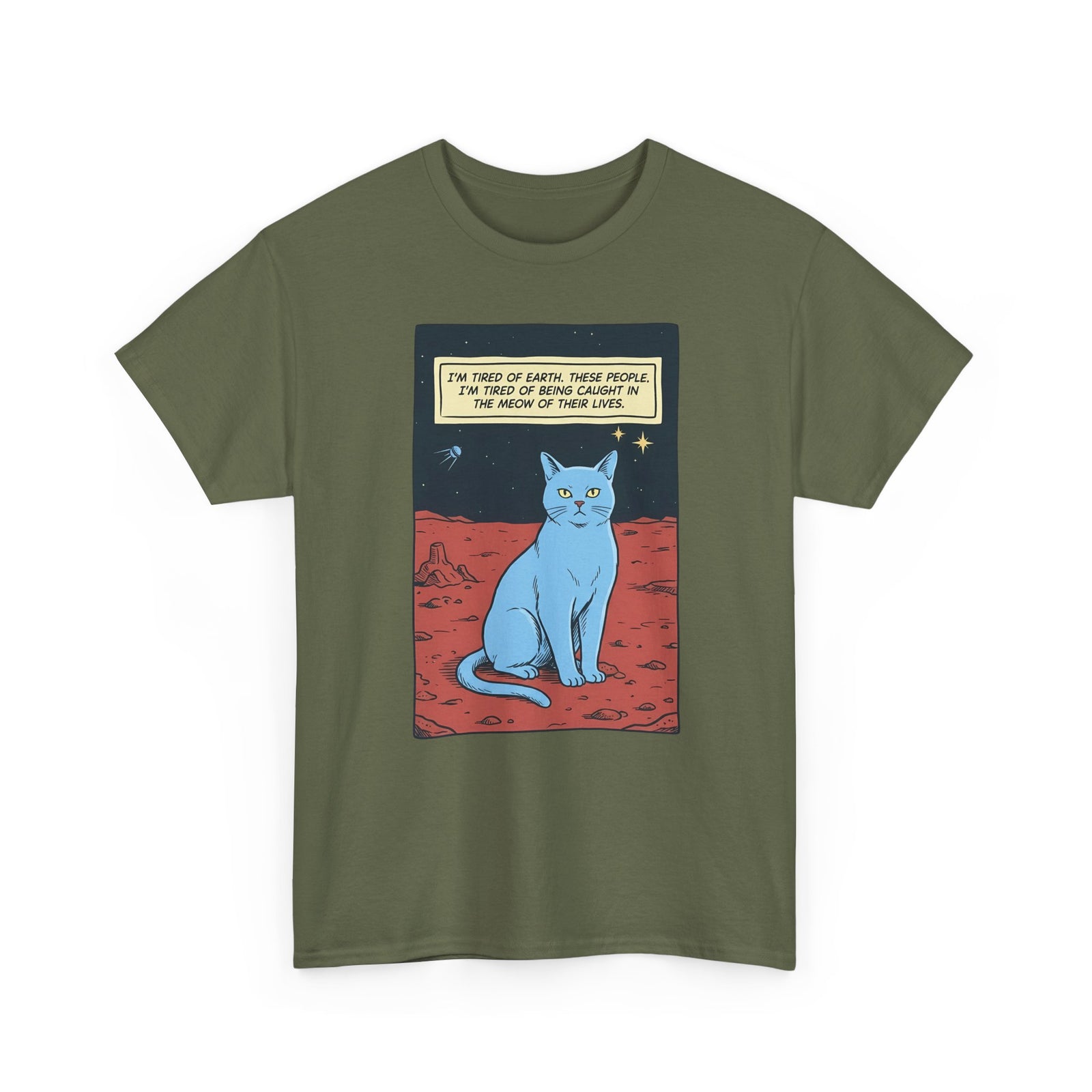 Funny Space Cat T-Shirt — “I’m Tired of Earth” Sarcastic Cat Lover Tee