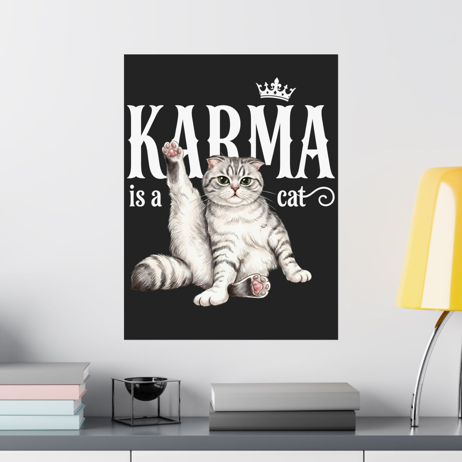 "Karma is a Cat" Funny Sassy Feline Poster