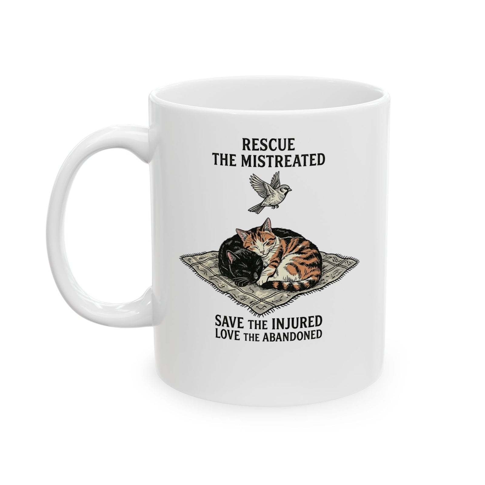Cat Lover Ceramic Mug — "Rescue the Mistreated, Save the Injured, Love the Abandoned" Rescue Cat Mug
