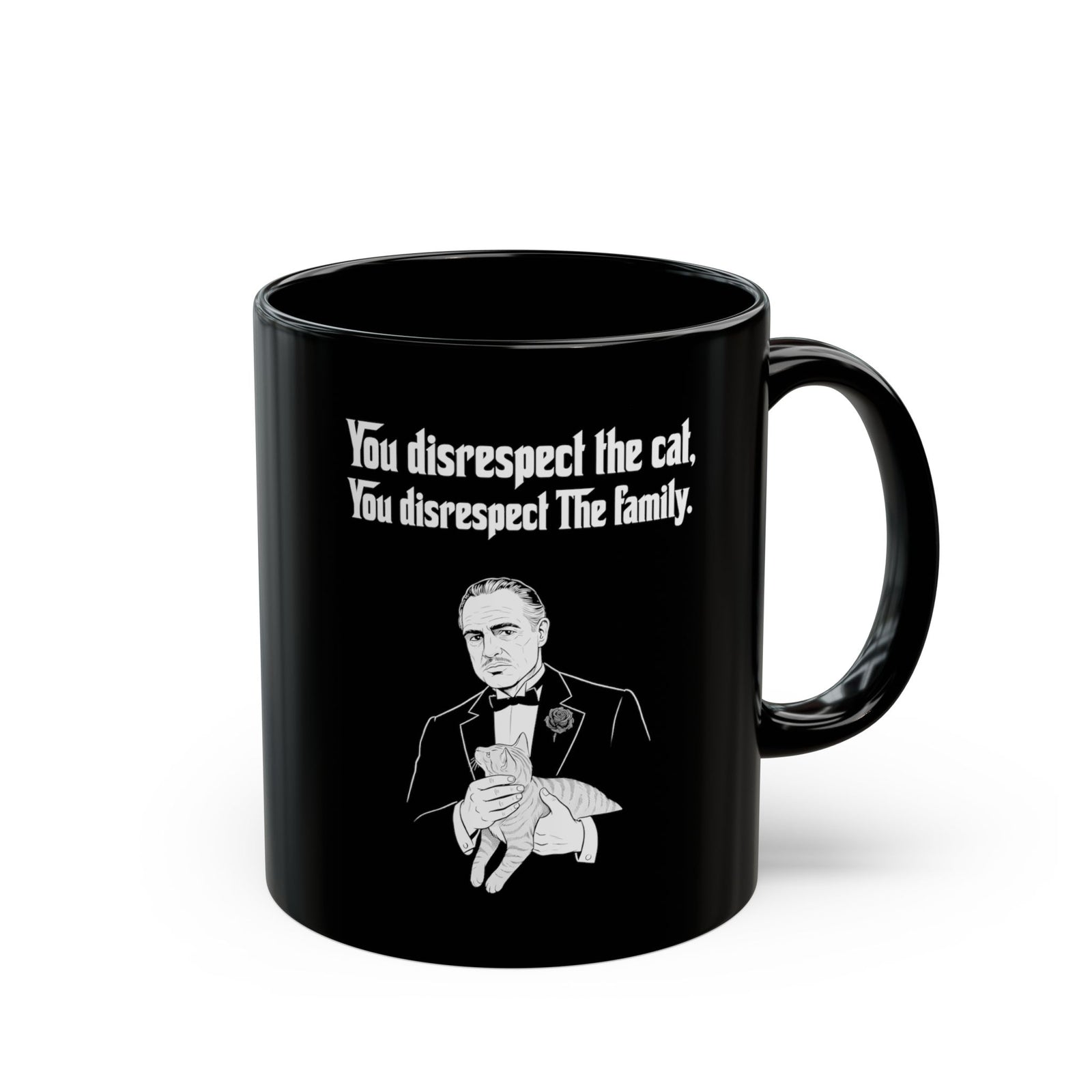 Cat Lovers Mug — "You Disrespect the Cat, You Disrespect the Family"