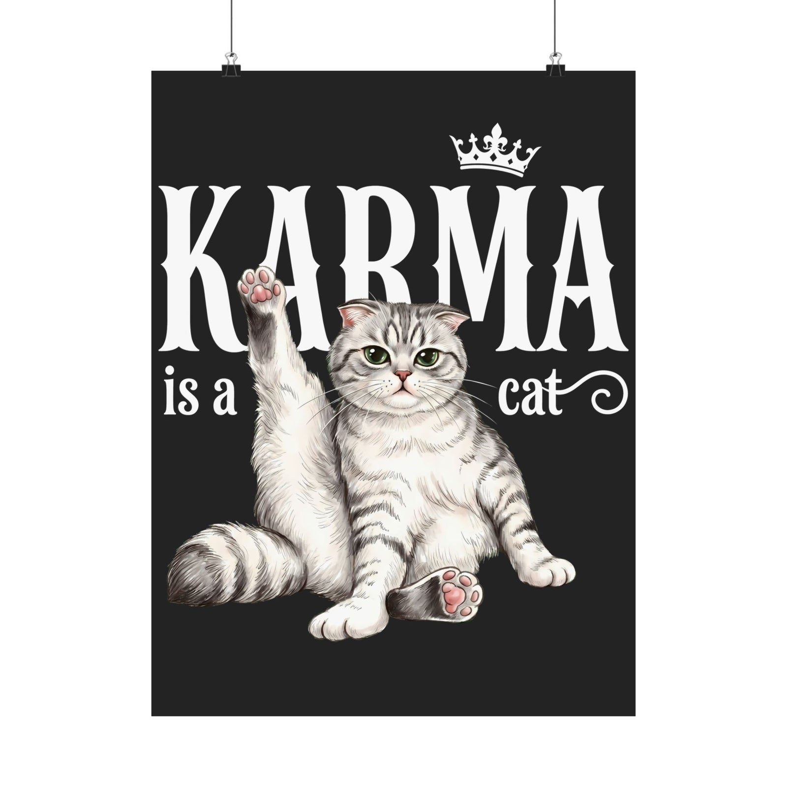 "Karma is a Cat" Funny Sassy Feline Poster