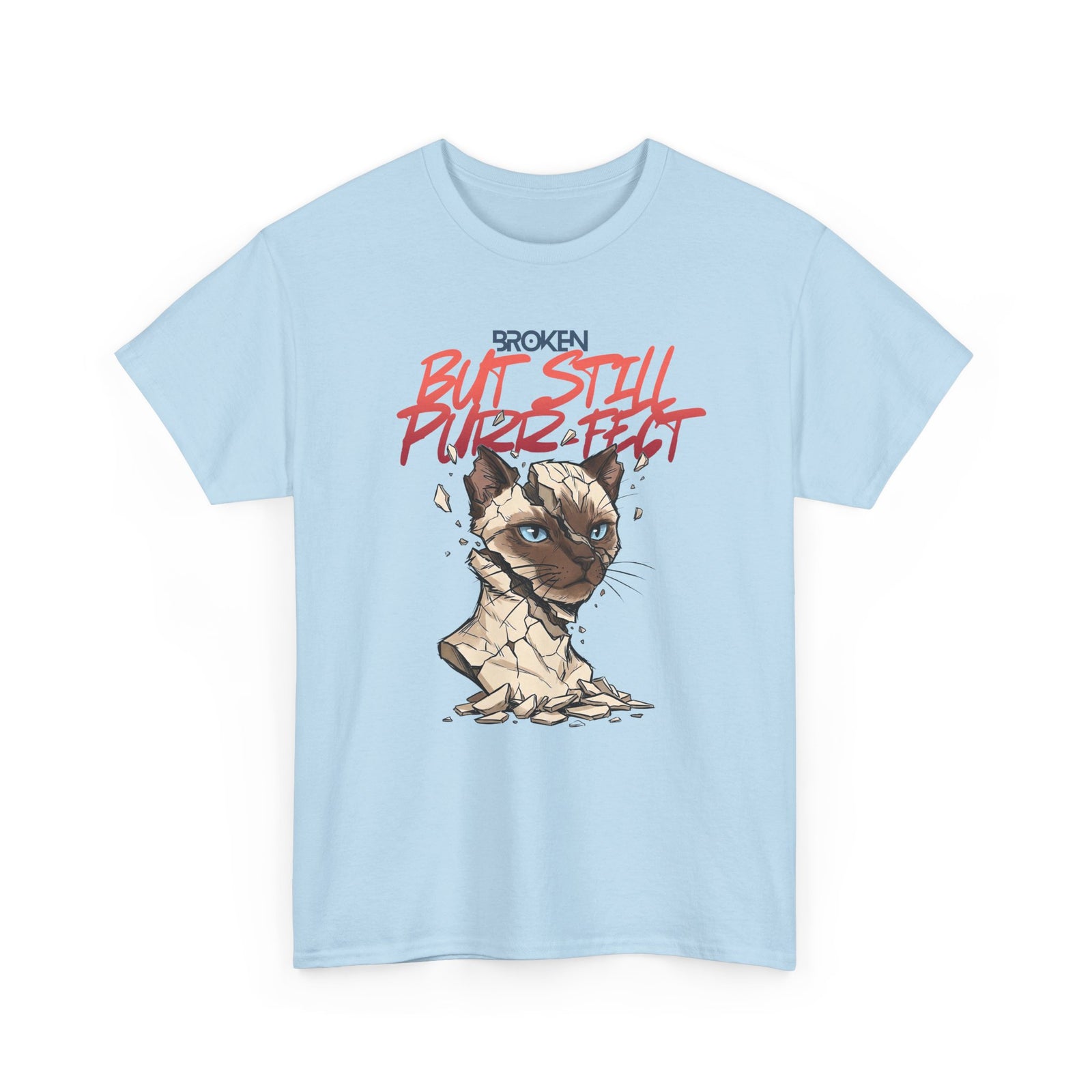 Funny Cat T-Shirt — "Broken But Still Purr-fect"