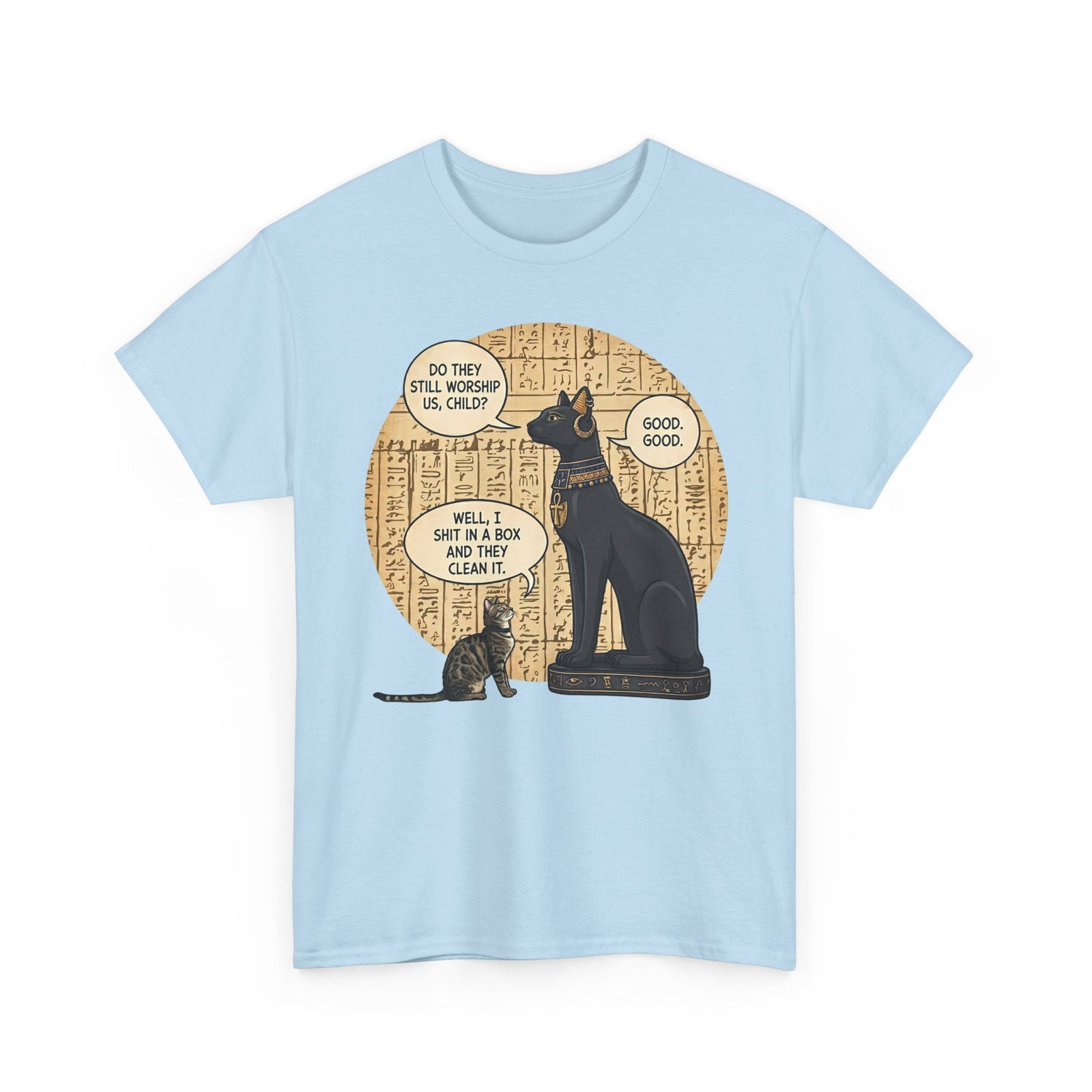 Do People Still Worship Cats? Funny T-Shirt — Novelty Cat Lover Tee