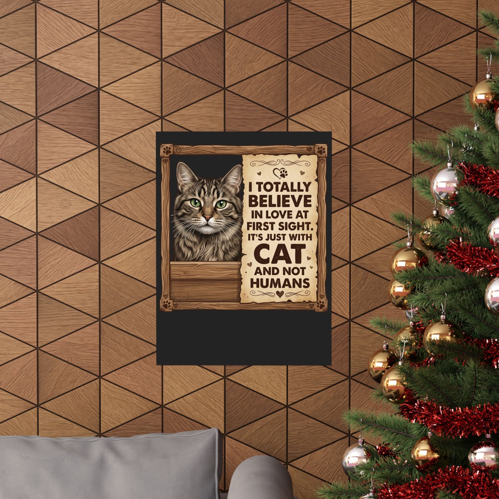 Funny Cat Quote I Totally Believe In Love At First Sight Poster