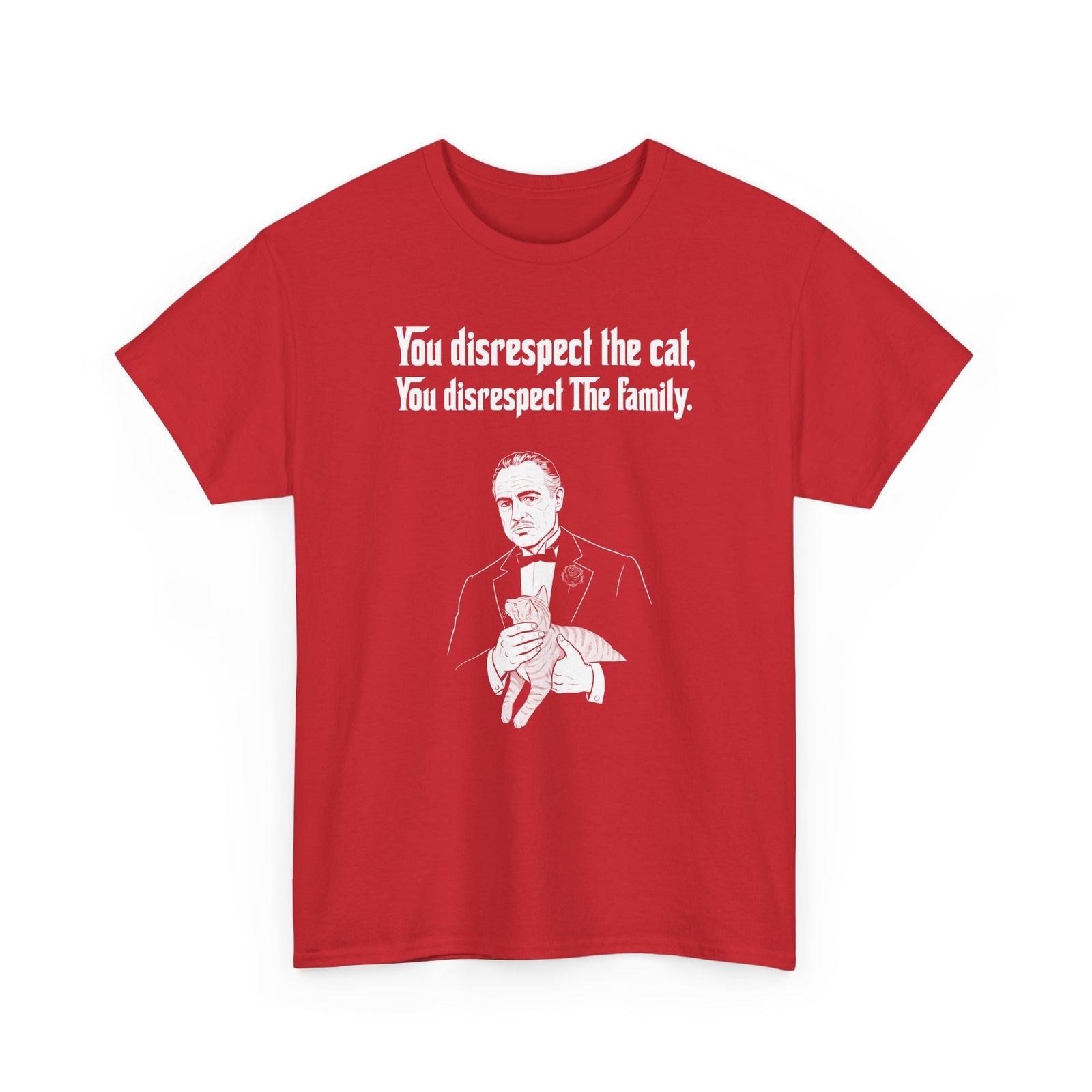 Cat Lovers Tee — "You Disrespect the Cat, You Disrespect the Family"