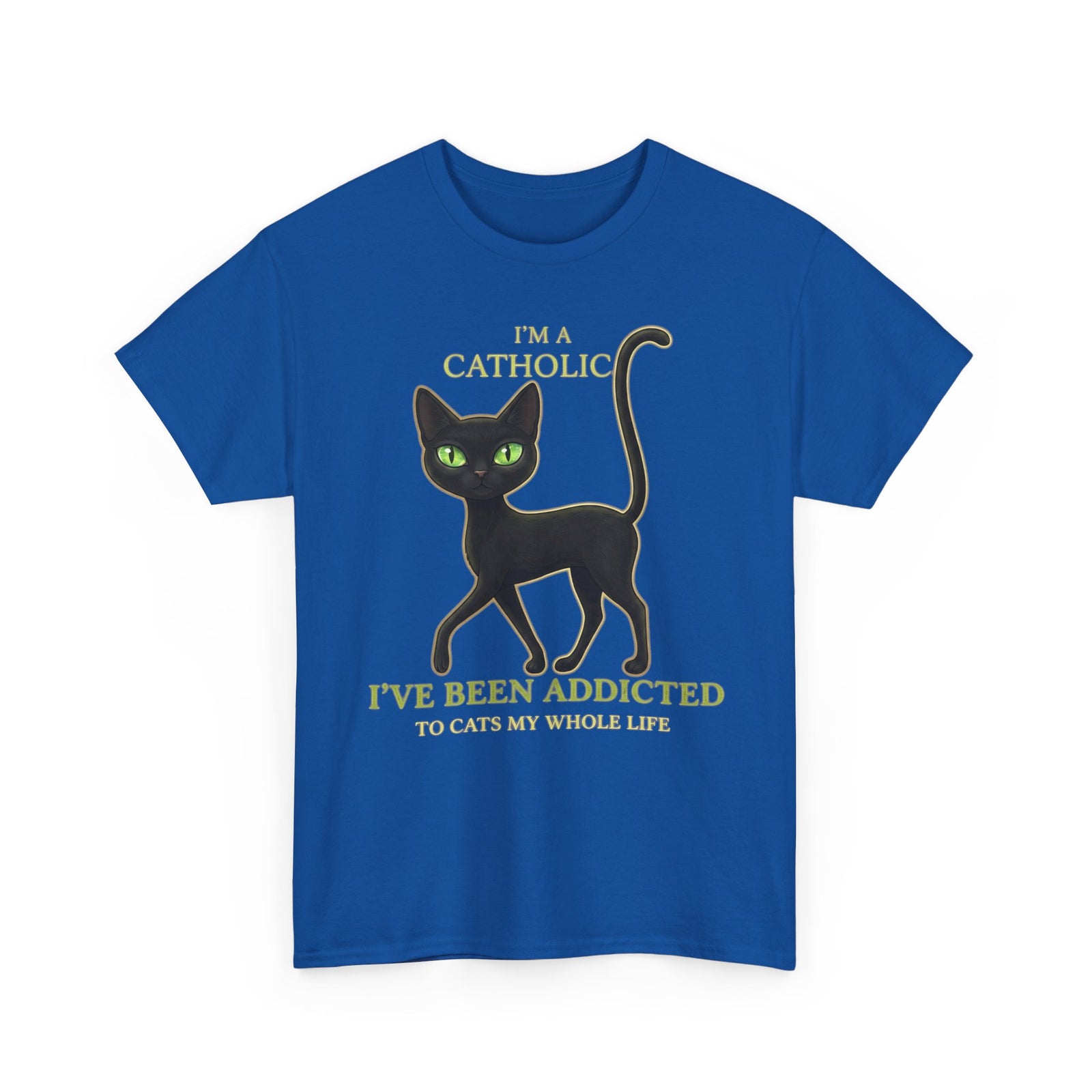 Catholic Addicted to Cats T-Shirt — I'm a Catholic Addicted to Cats Tee