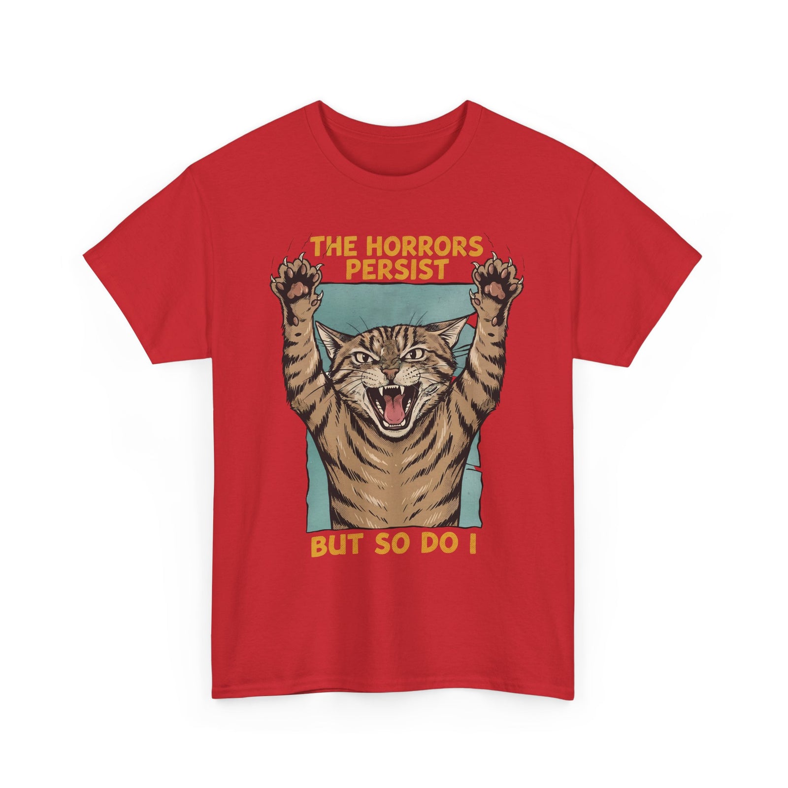 "The Horrors Persist But So Do I" Funny Screaming Cat T-Shirt