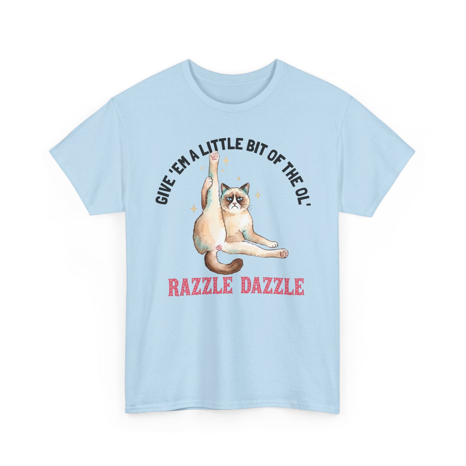 Give 'Em A Little Bit Of The Ol' Razzle Dazzle T-Shirt — Funny Grumpy Cat Leg Stretch Tee