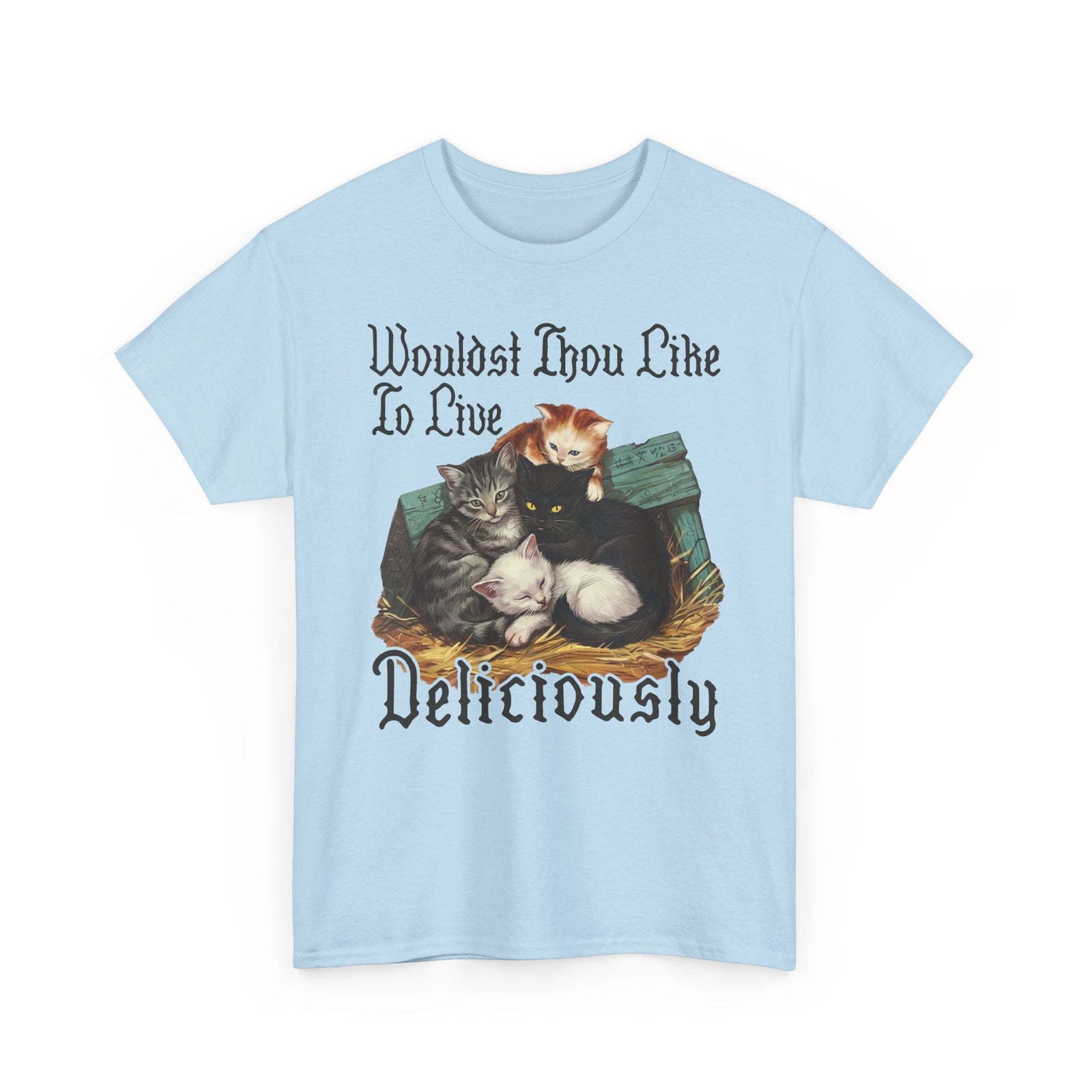 Wouldst Thou Like To Live Deliciously? Cat T-Shirt