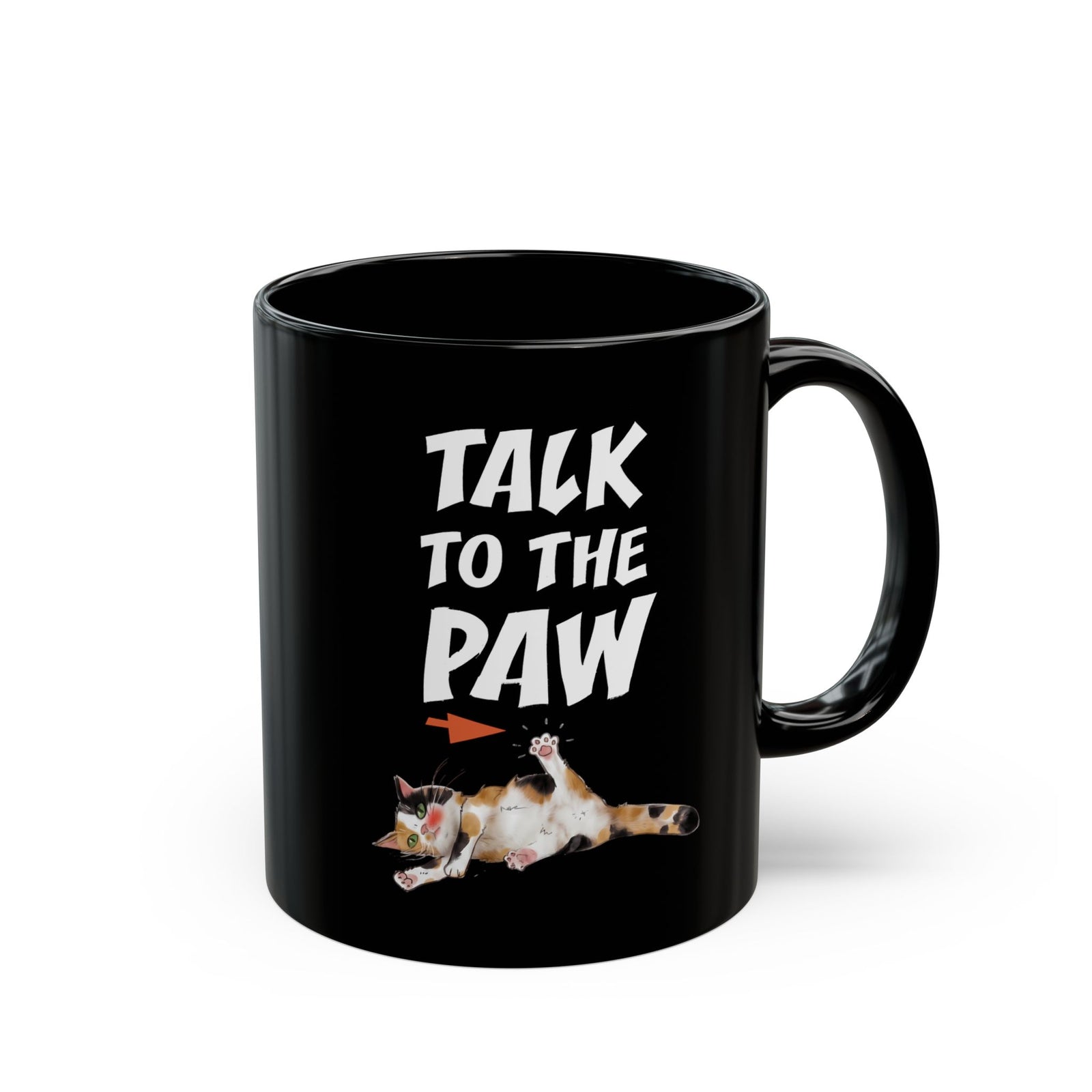 Talk To The Paw Black Mug — Funny Sarcastic Calico Cat Mug