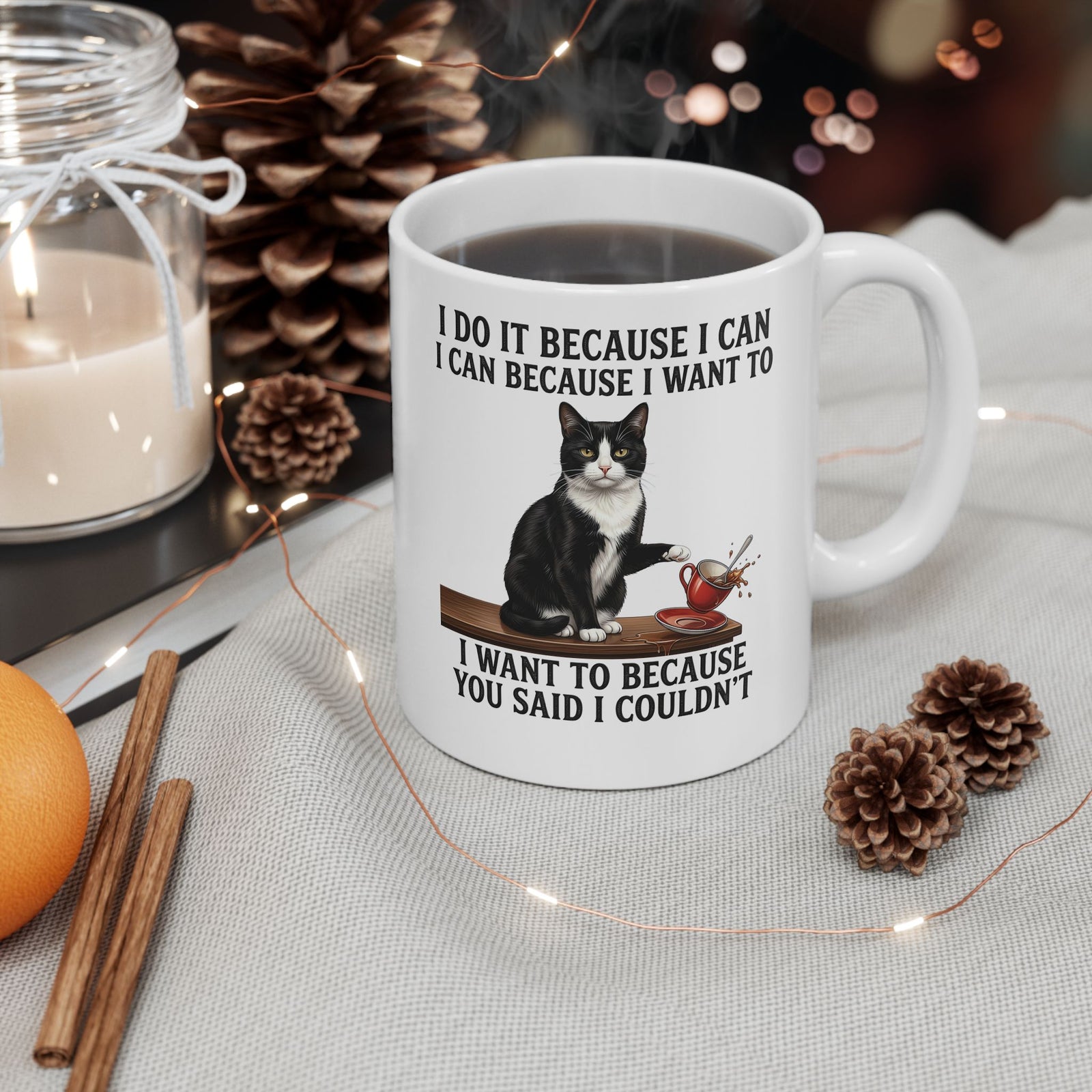 Cat Rebel Ceramic Mug — “I Do It Because I Can…You Said I Couldn’t” Inspirational Graphic Mug
