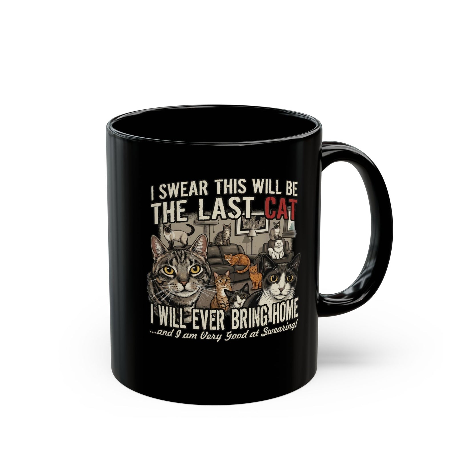 I Swear This Will Be The Last Cat Black Mug — Funny Cat Lover Mug
