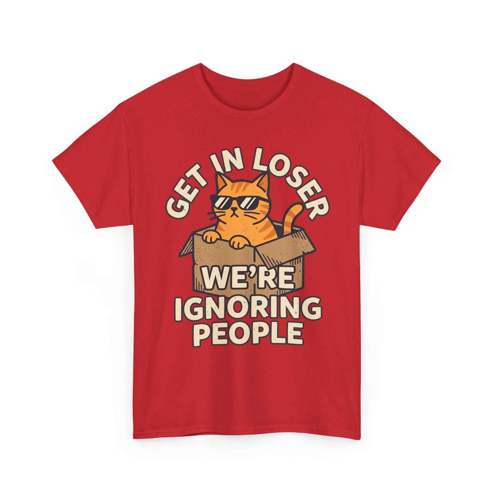 Get In Loser, We're Ignoring People Funny Cat Graphic Tee