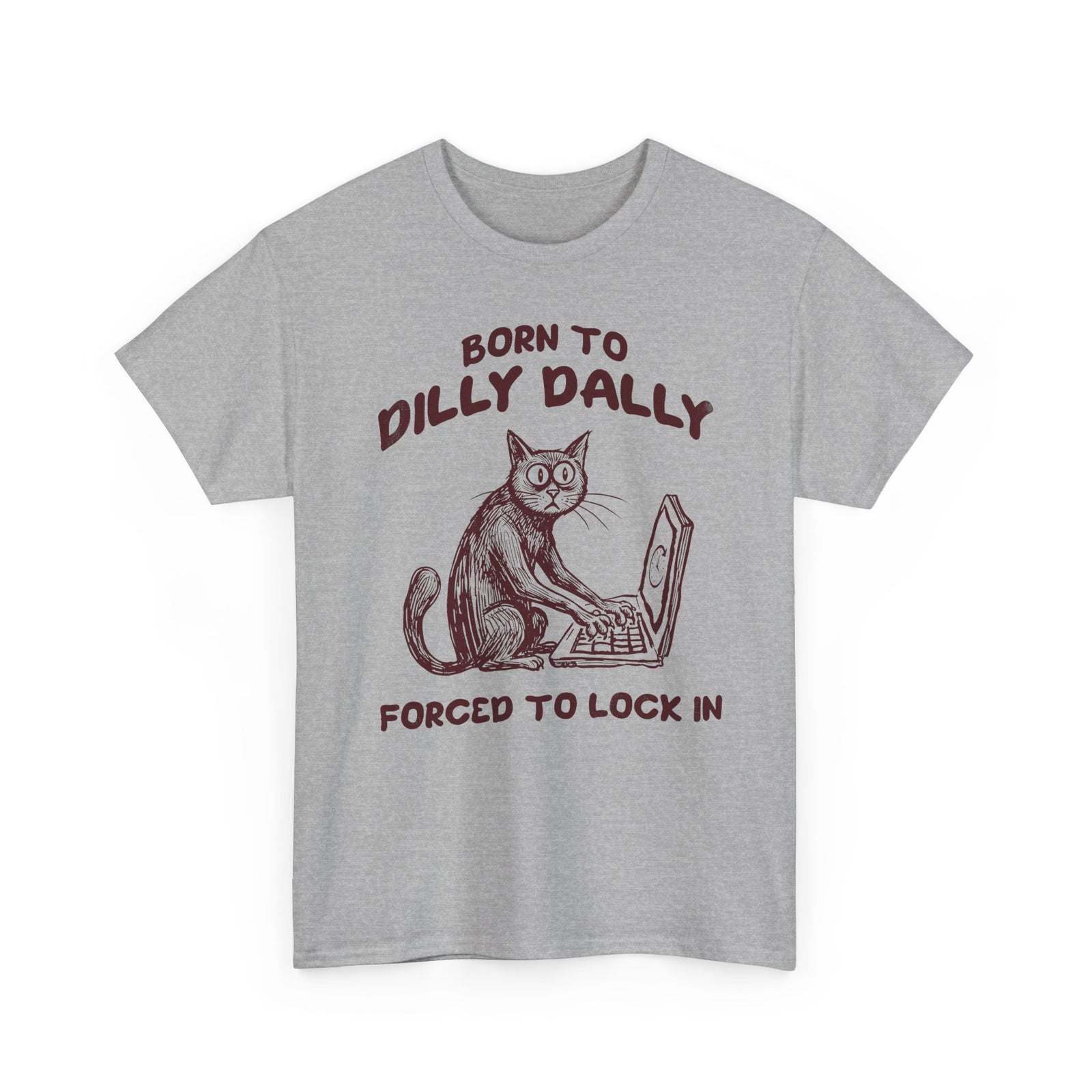 Born to Dilly Dally Tee Funny Slogan Casual T‑Shirt