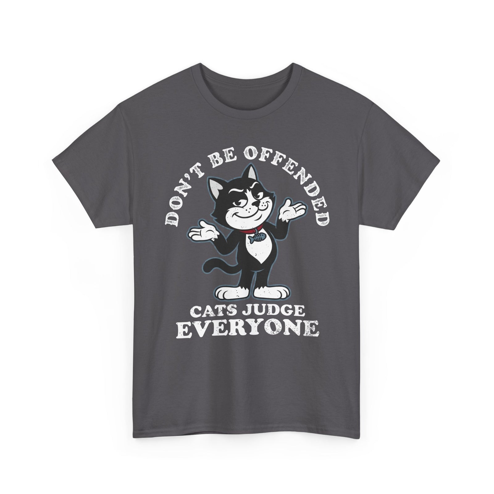 Don't Be Offended, Cats Judge Everyone Vintage Cat Graphic Tee
