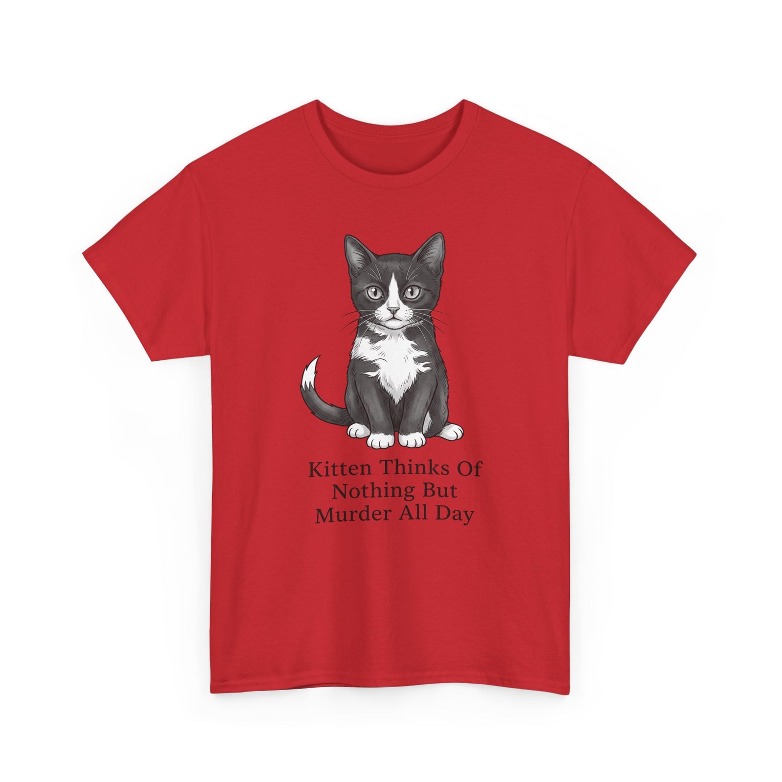 Kitten Thinks Of Nothing But Murder All Day T-Shirt — Funny Dark Humor Cat Tee