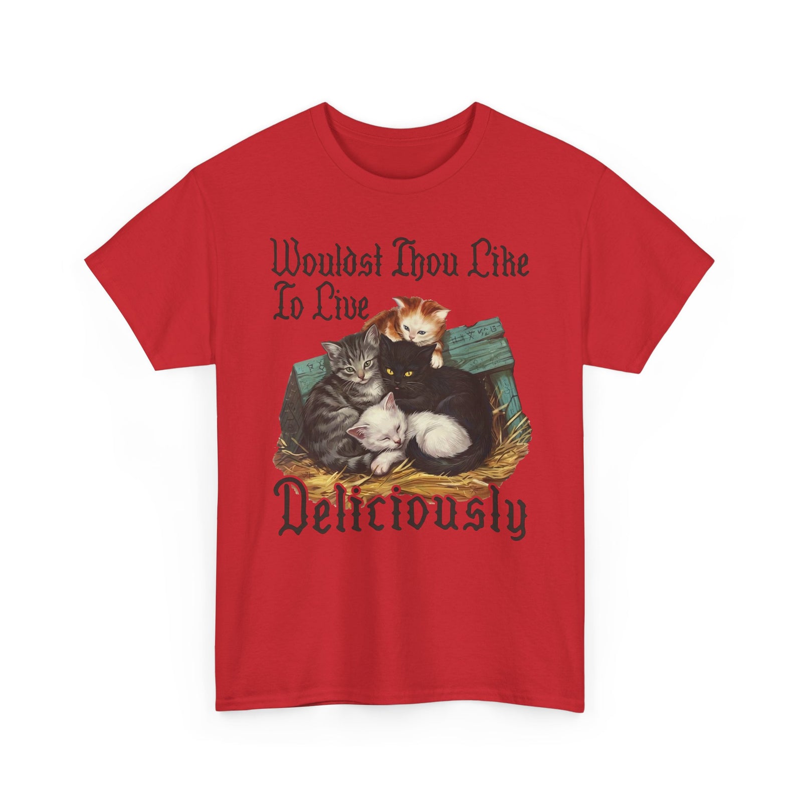 Wouldst Thou Like To Live Deliciously? Cat T-Shirt