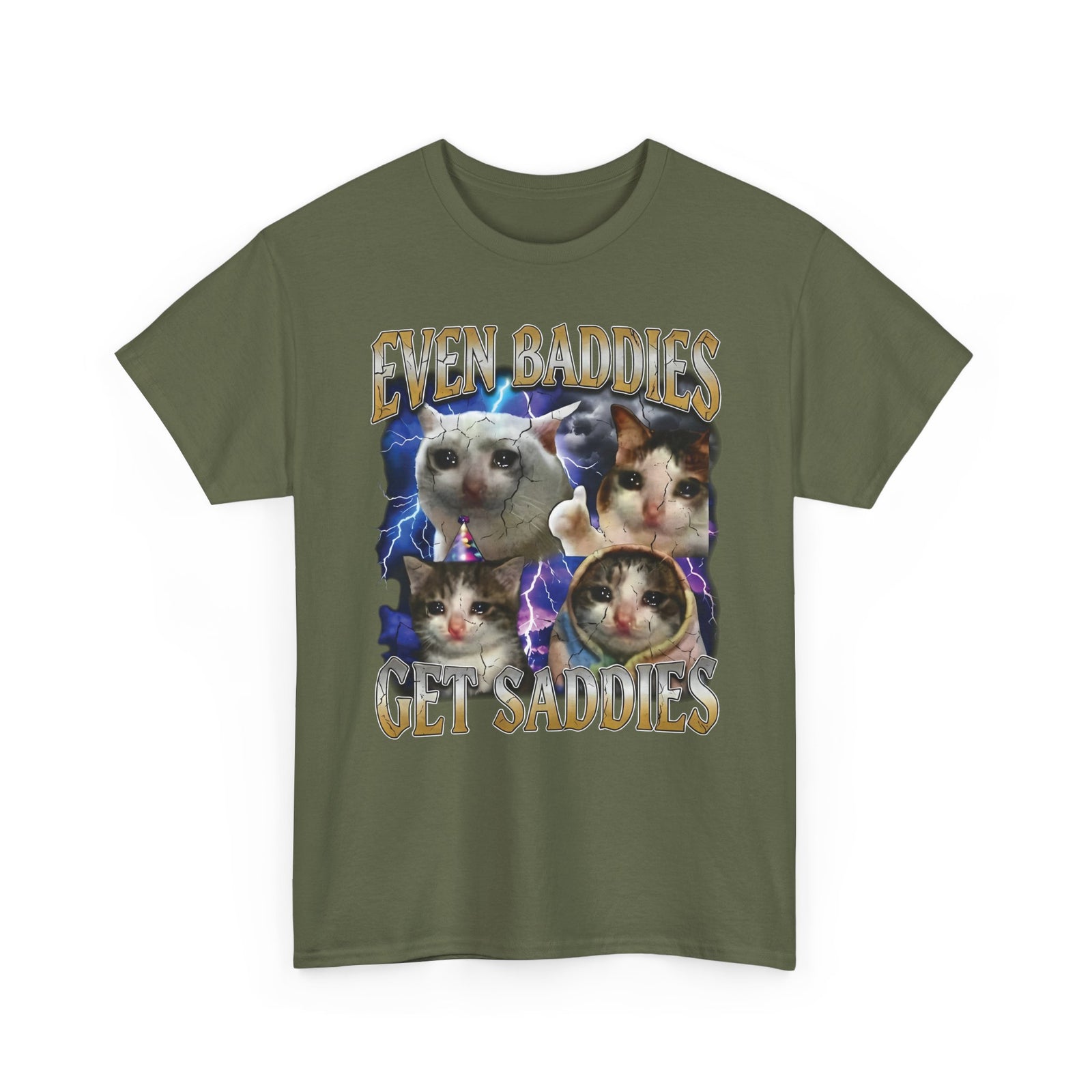 Even Baddies Get Saddies Cat Meme T-Shirt