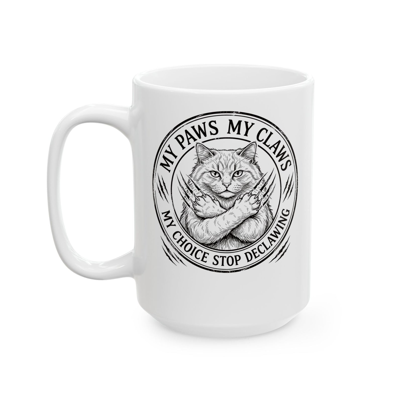Cat Pride Ceramic Mug — “My Paws My Claws, My Choice Stop Declawing” Graphic Mug