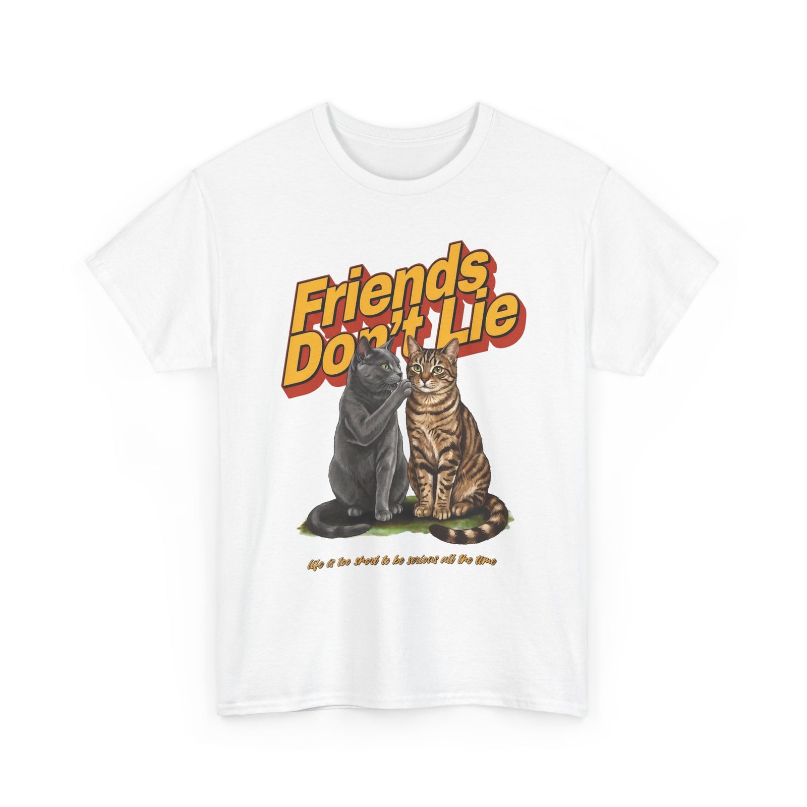 Friends Don't Lie Cat T-Shirt — Funny Cat Gossip Apparel