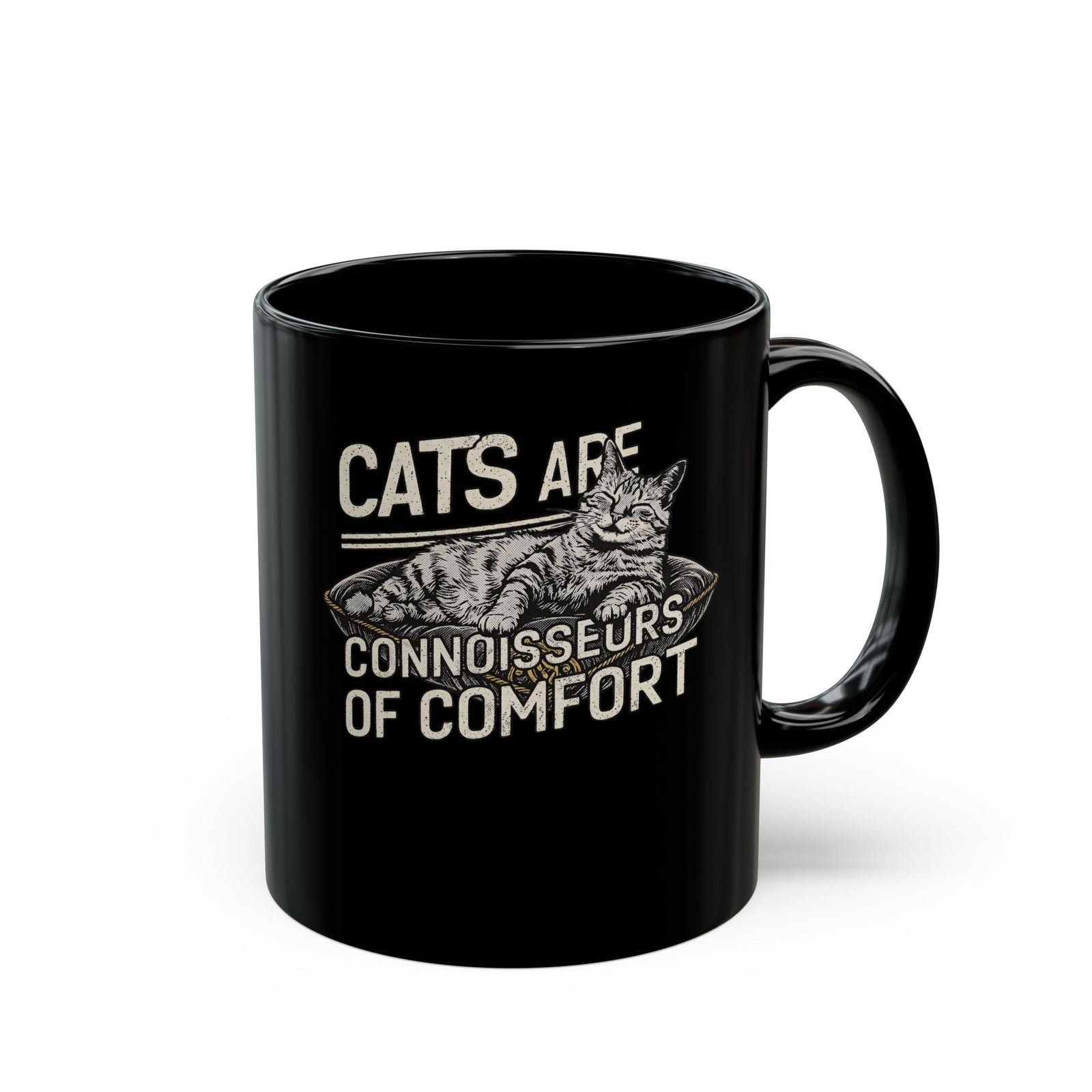 Cats Are Connoisseurs of Comfort Black Mug