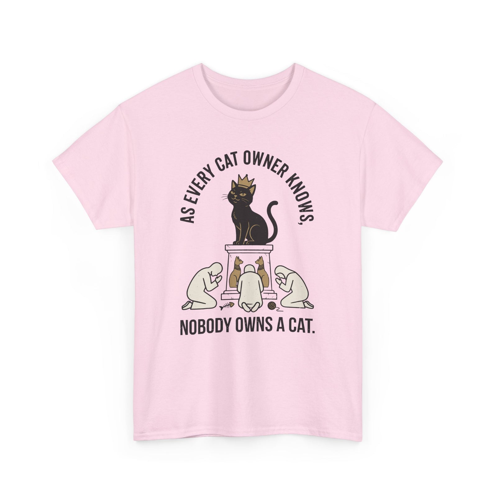 Nobody Owns a Cat T-Shirt — Funny Cat Owner Tee