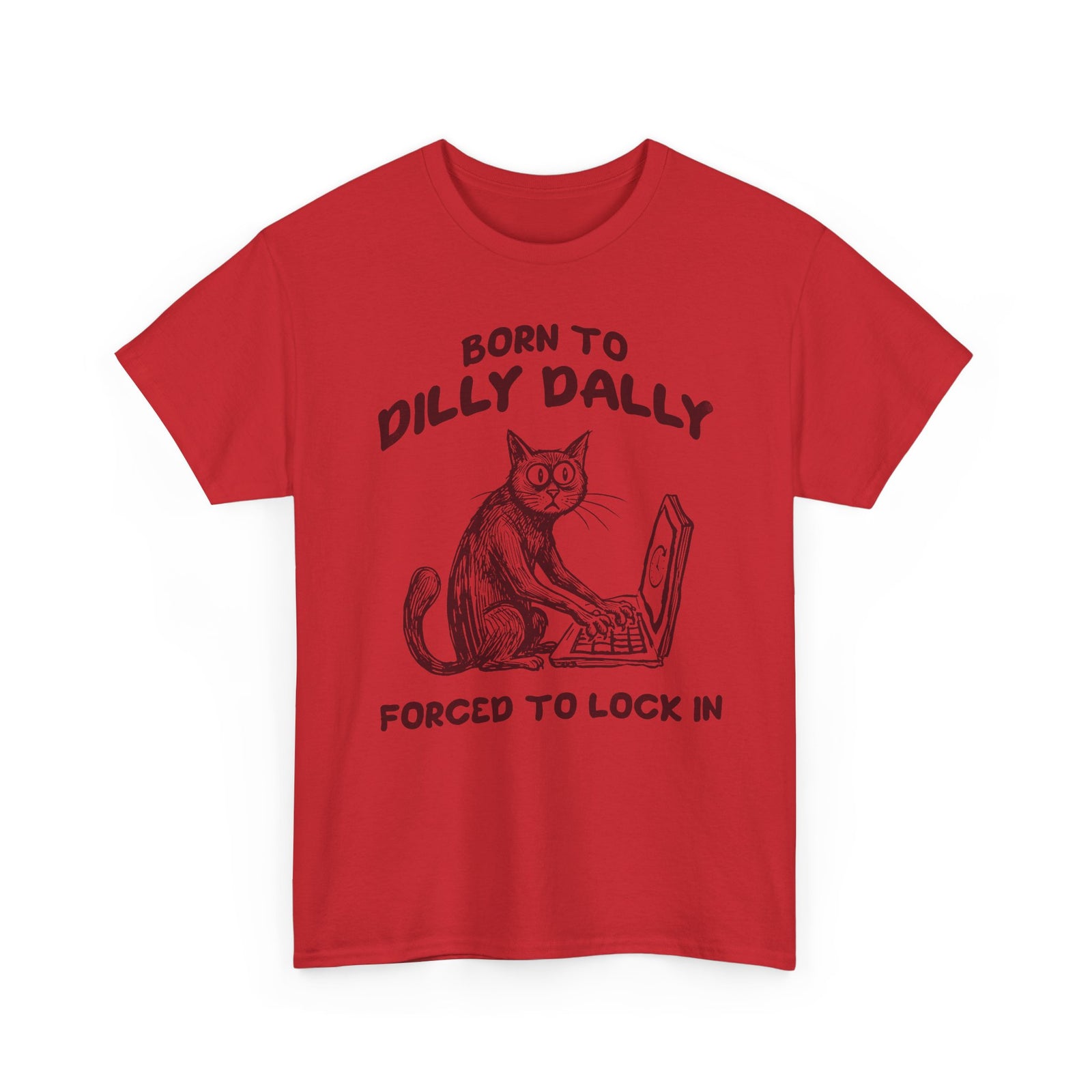 Born to Dilly Dally Tee Funny Slogan Casual T‑Shirt