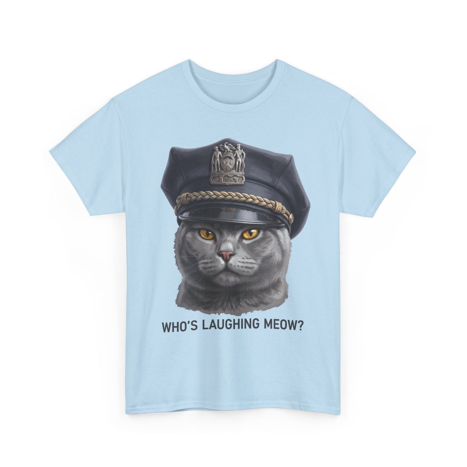 Who's Laughing Meow T-Shirt — Funny Police Cat Graphic Tee