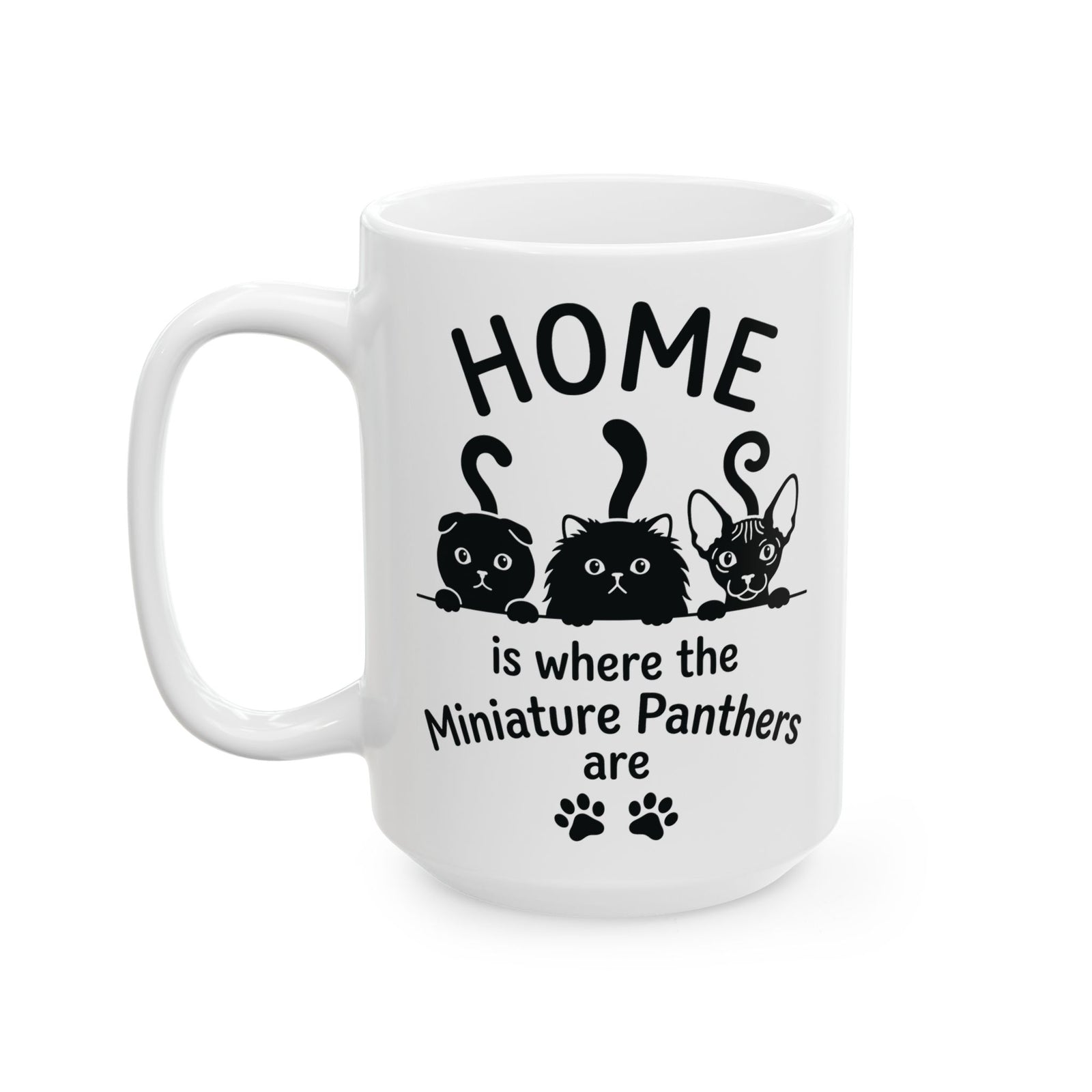 Miniature Panthers Home Ceramic Mug — "Home is where the Miniature Panthers are"
